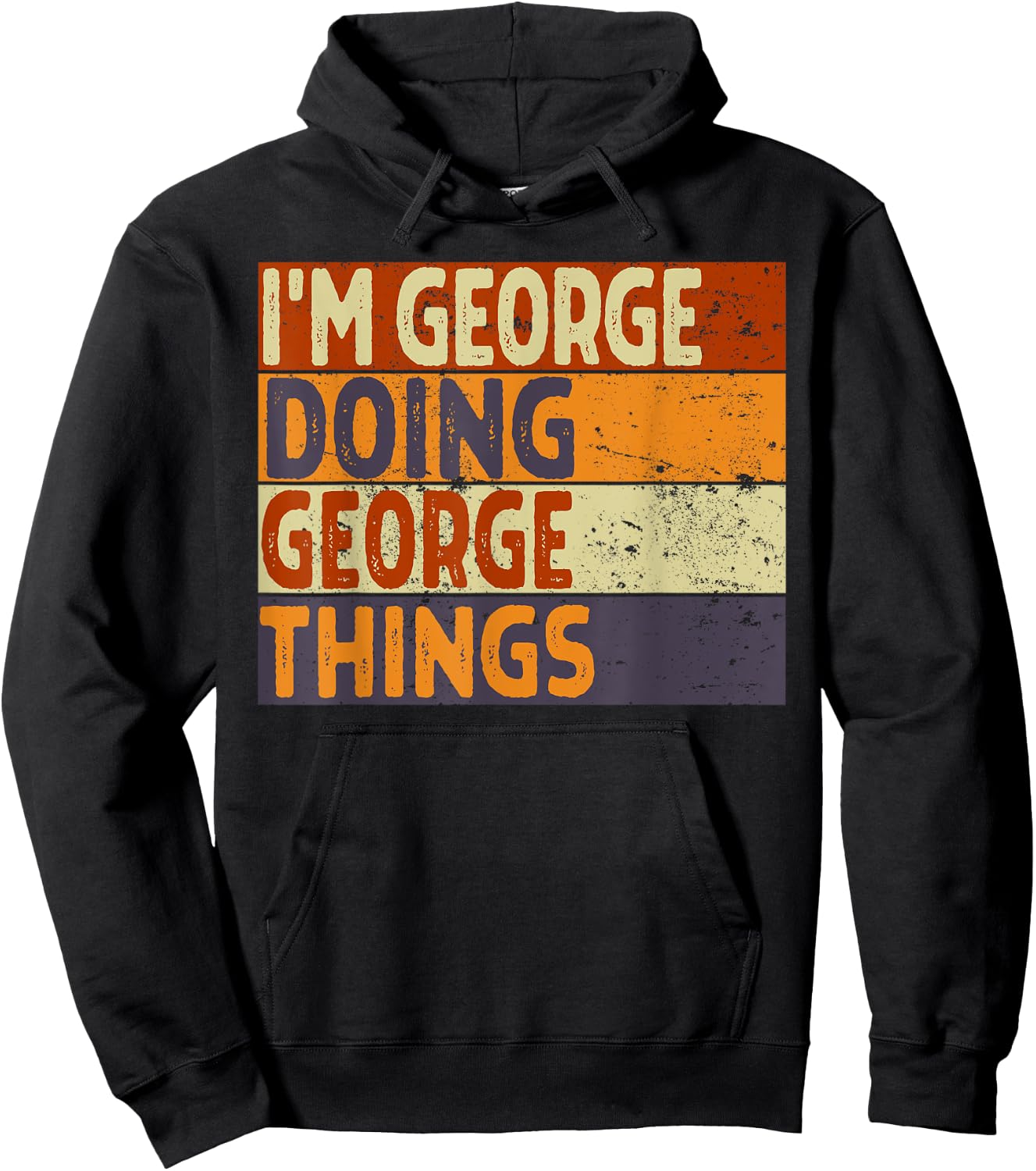 Retro I'm GEORGE Doing GEORGE Things Funny Birthday Joke Hoodie - Hoodie | Black