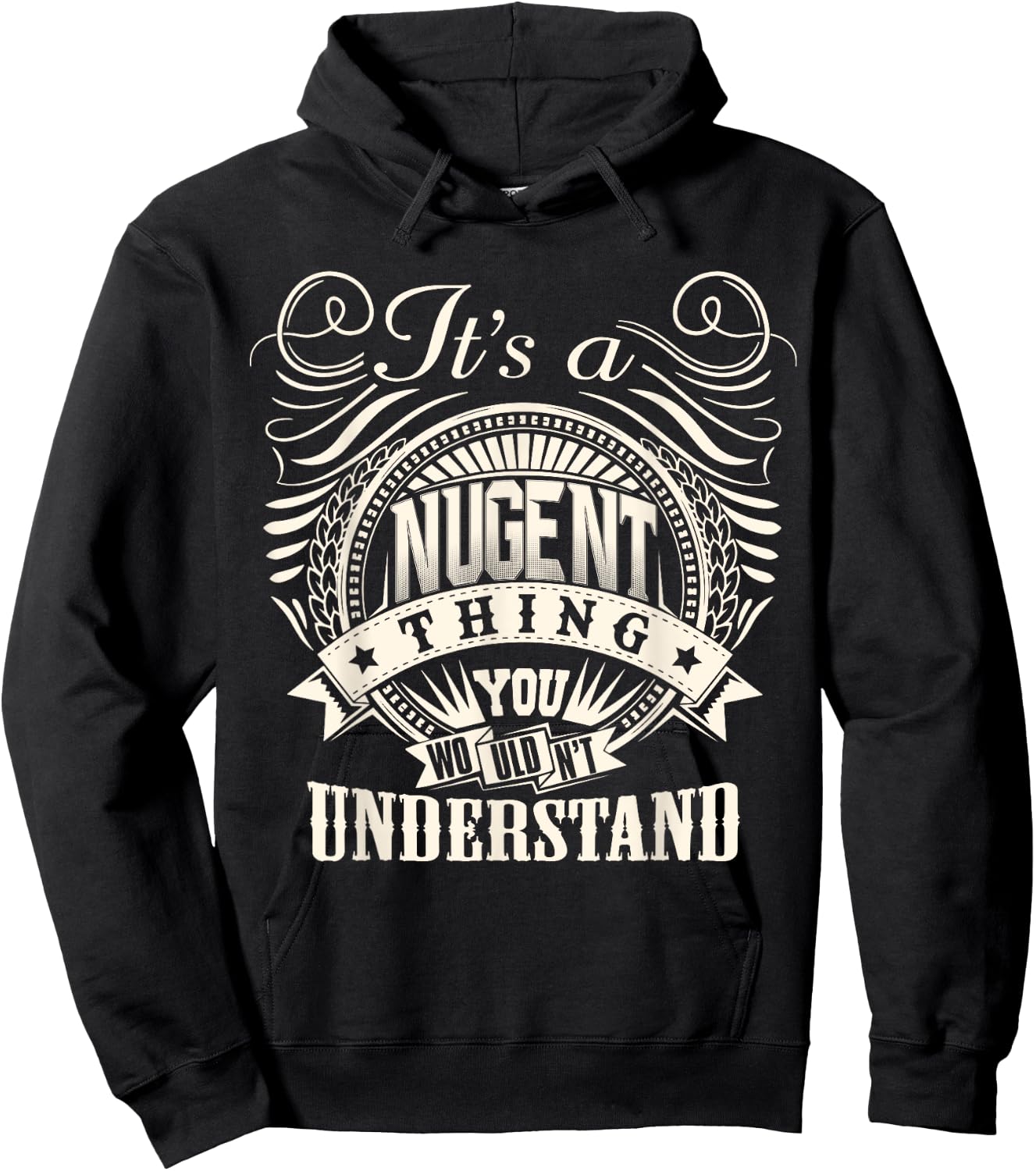It's A NUGENT Thing You Wouldn't Understand NUGENT Family Hoodie - Hoodie | Black