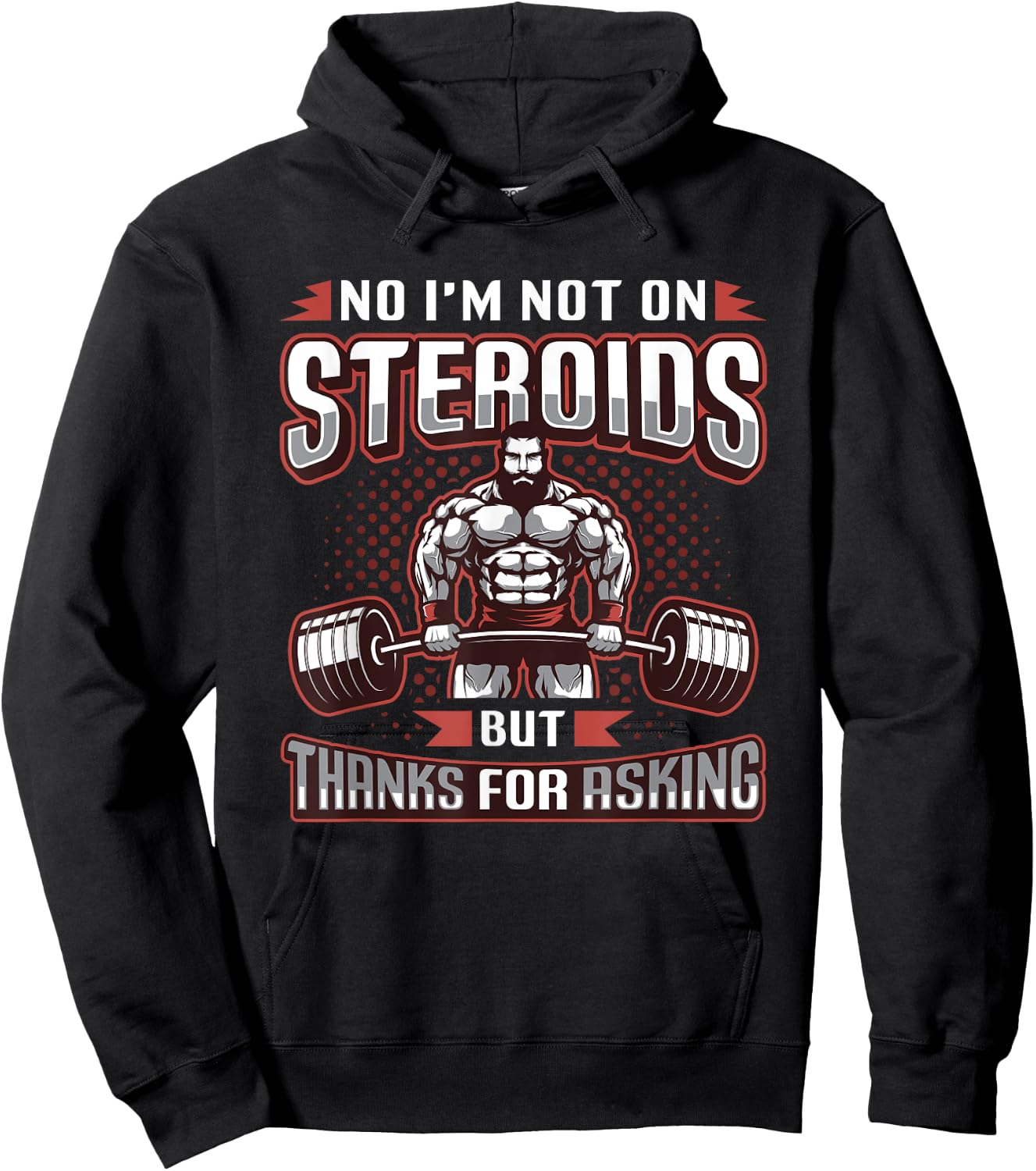 No I´m Not On Steroids But Thanks For Asking Bodybuilder Hoodie - Hoodie | Black