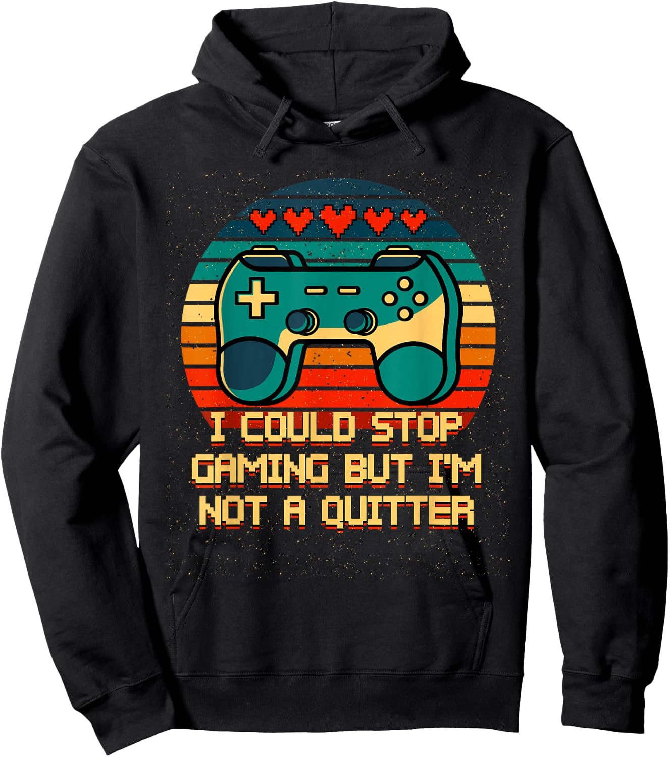 I Could Stop Gaming But Im Not a Quitter Funny Gamer Humor Hoodie - Hoodie | Black