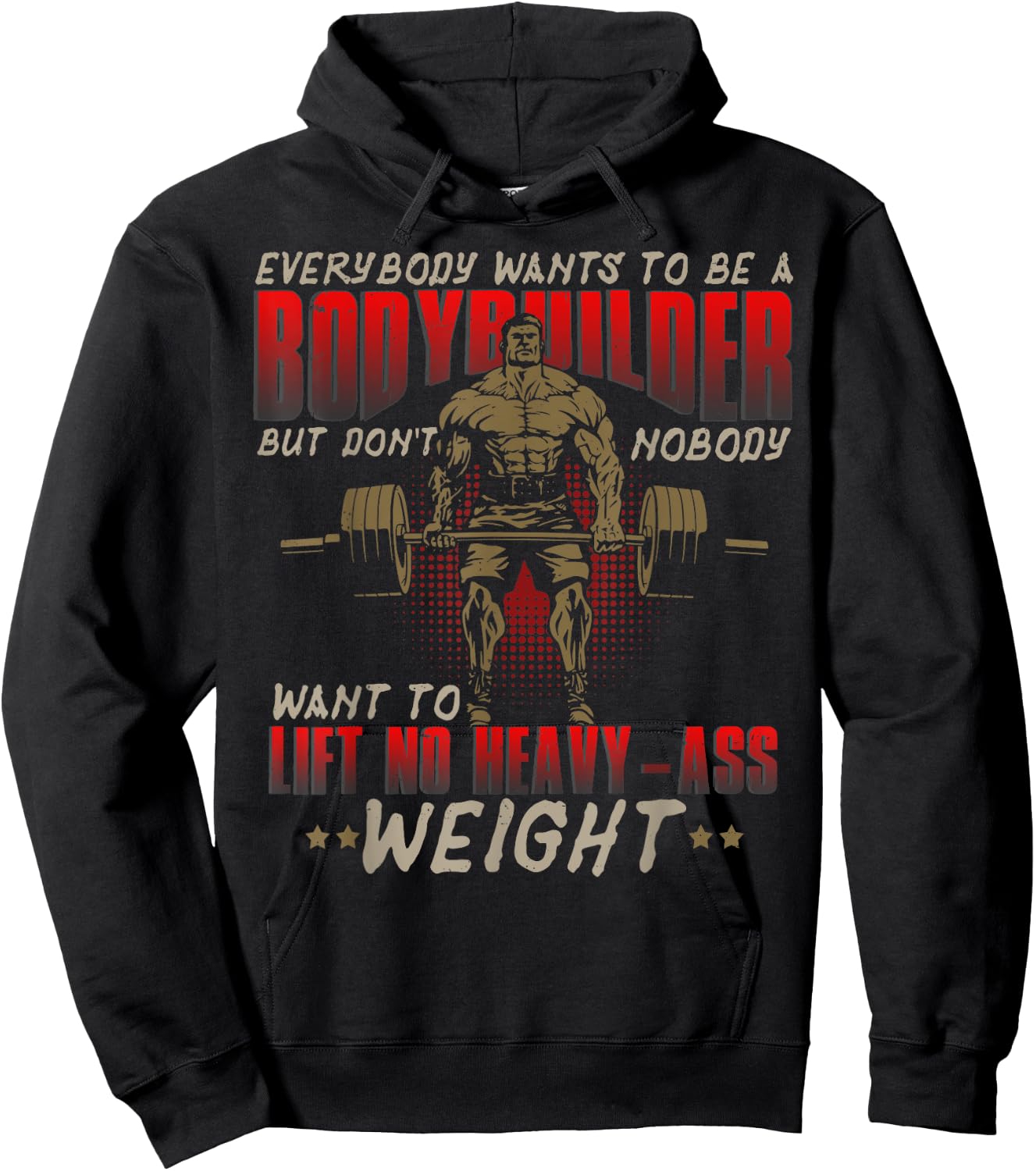 Everybody Wants To Be A Bodybuilder - Workout Hoodie - Hoodie | Black
