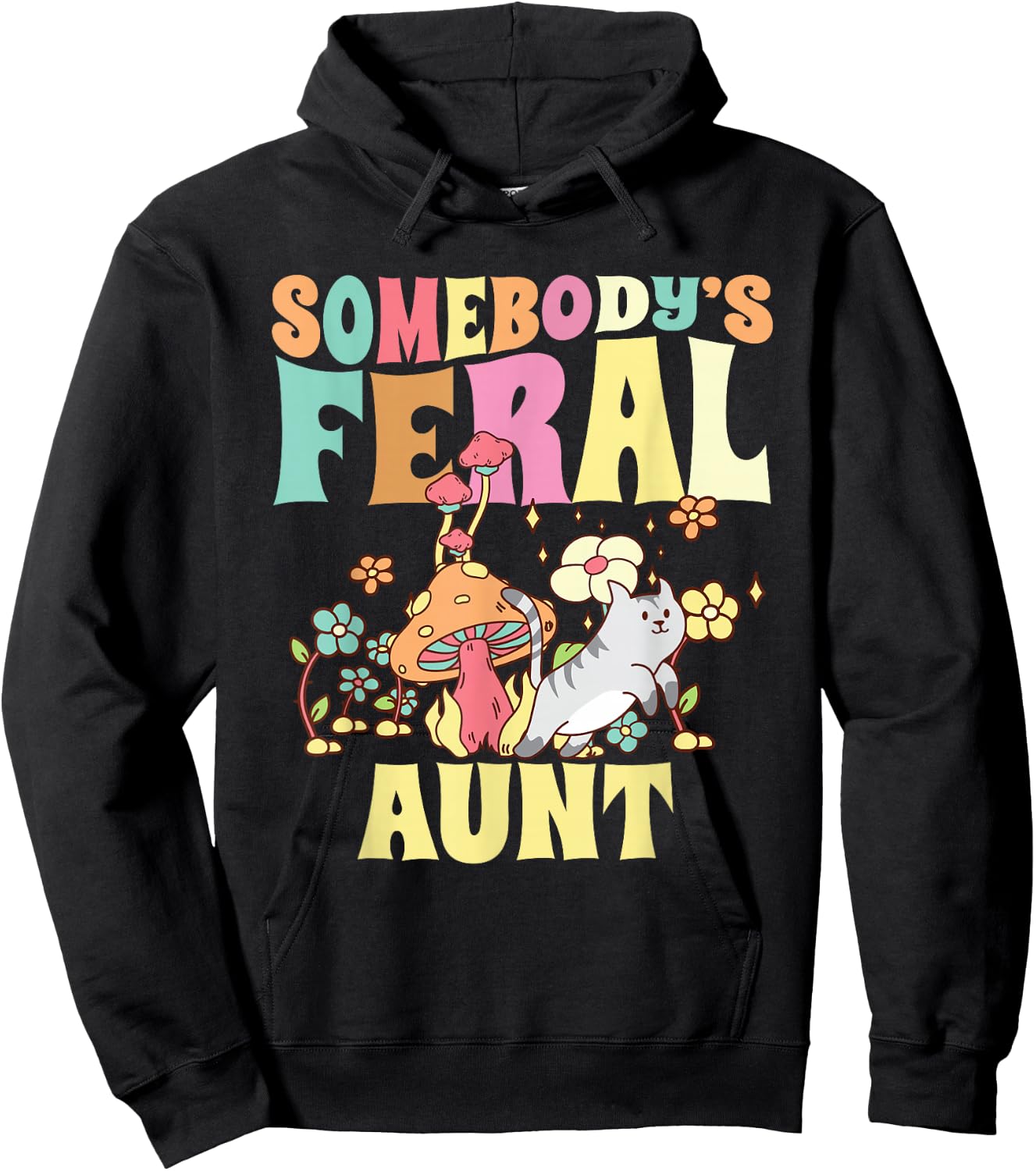 Somebody's Feral Aunt Mushroom Cat Wild Auntie Groovy Floral Hoodie - Hoodie | Black