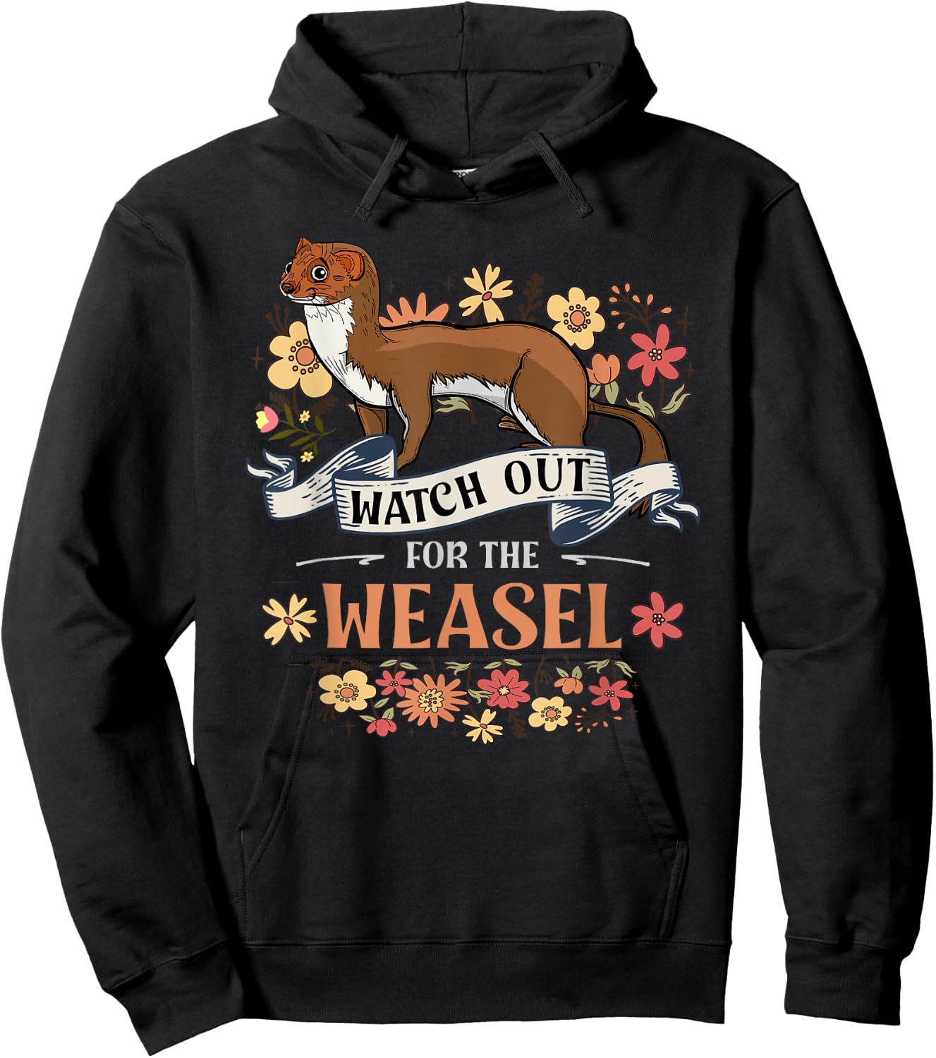 Watch Out For The Weasel For Weasel Lover Hoodie - Hoodie | Black