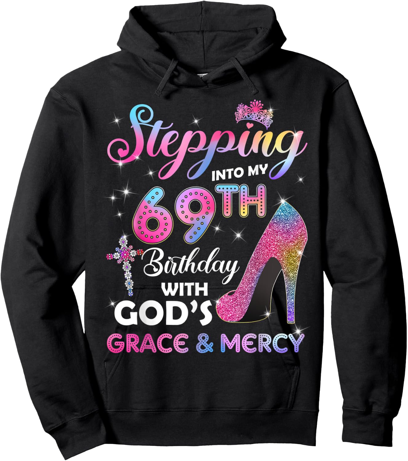 Stepping Into My 69th Birthday gift Women 69 years old Pumps Hoodie - Hoodie | Black