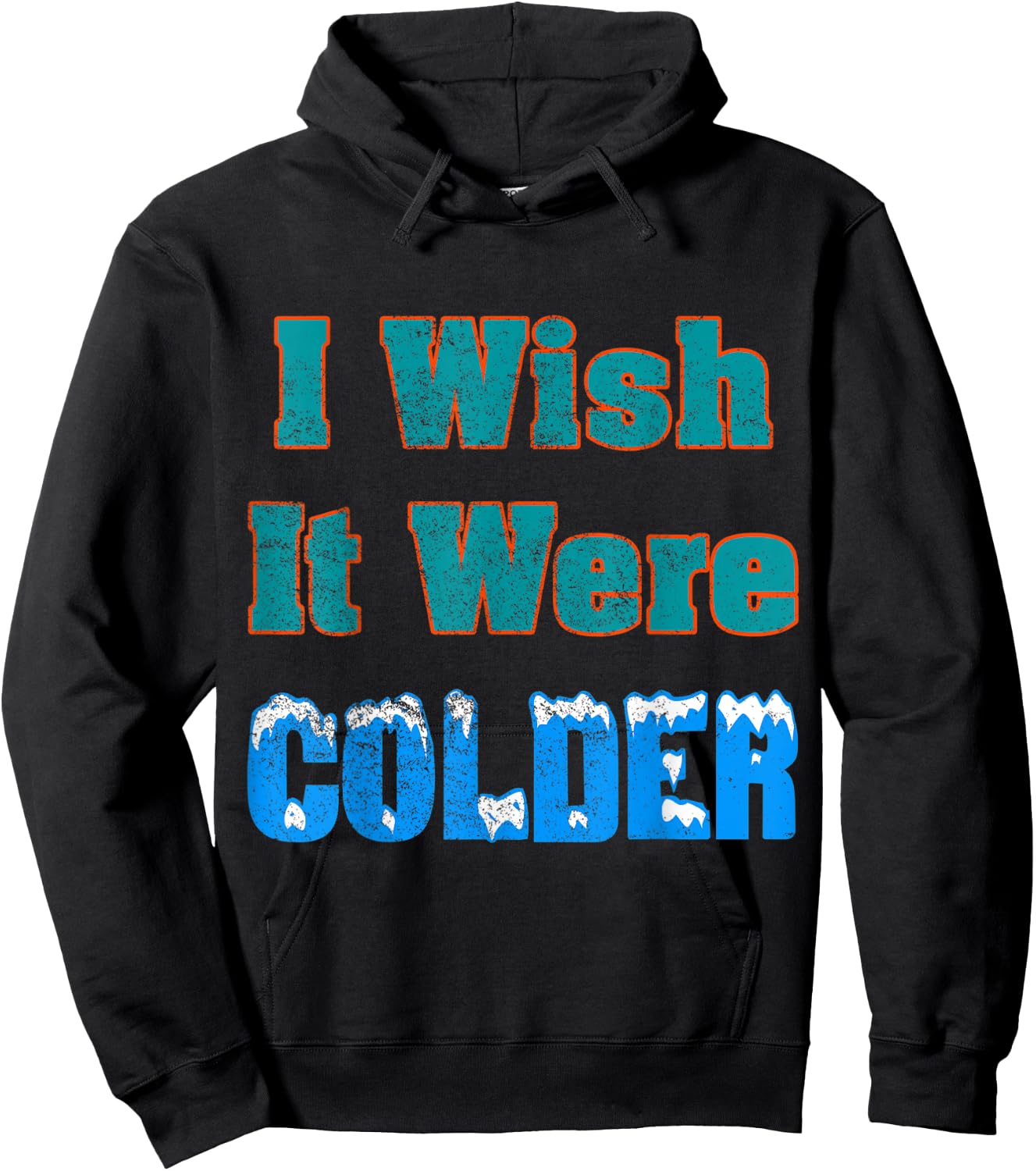 I Wish It Were Colder Shirt I Wish It Were Colder Vintage Hoodie - Hoodie | Black
