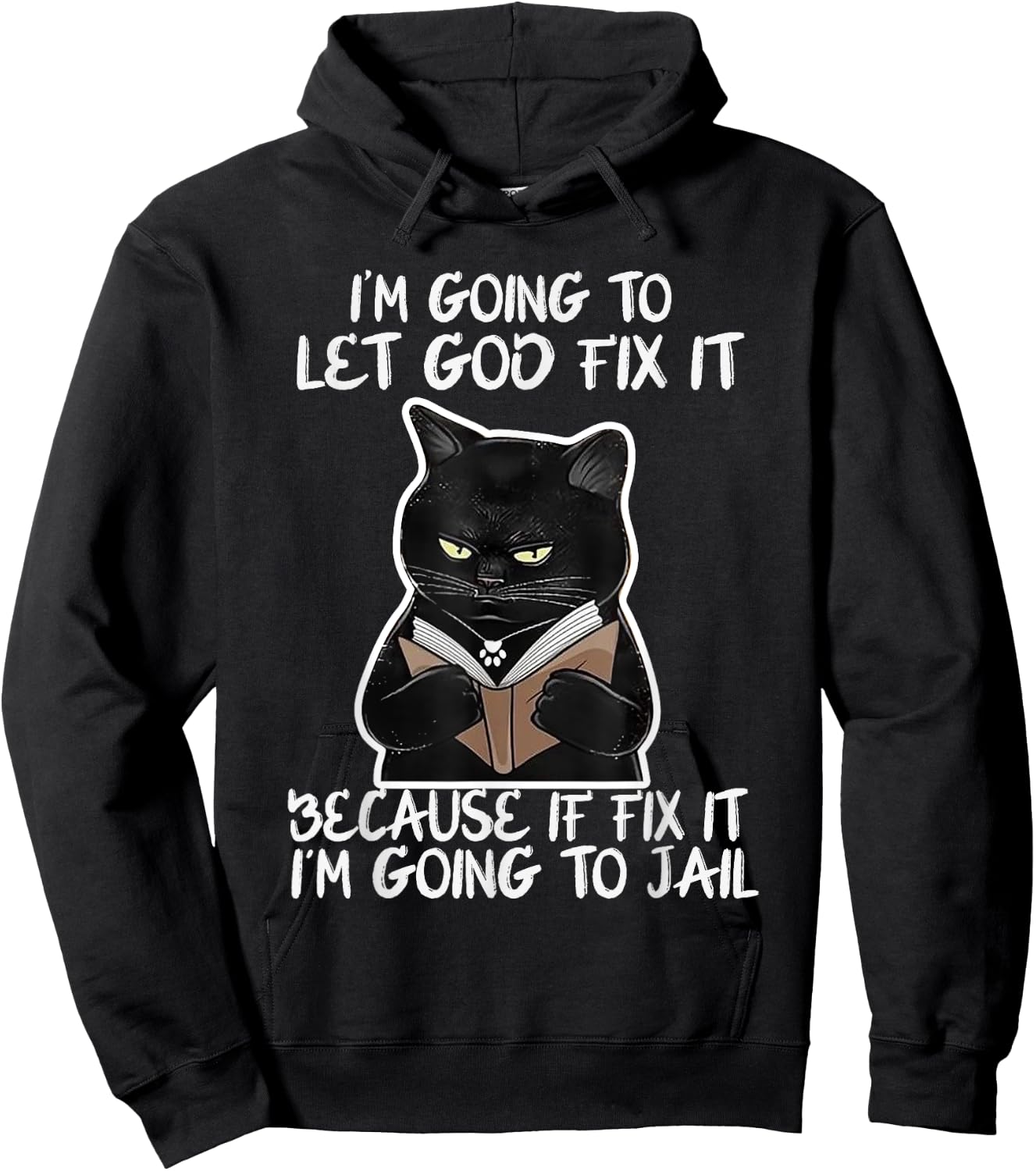 I'm Gonna Let God Fix it Because If i Fix It Im Going To Hoodie - Hoodie | Black