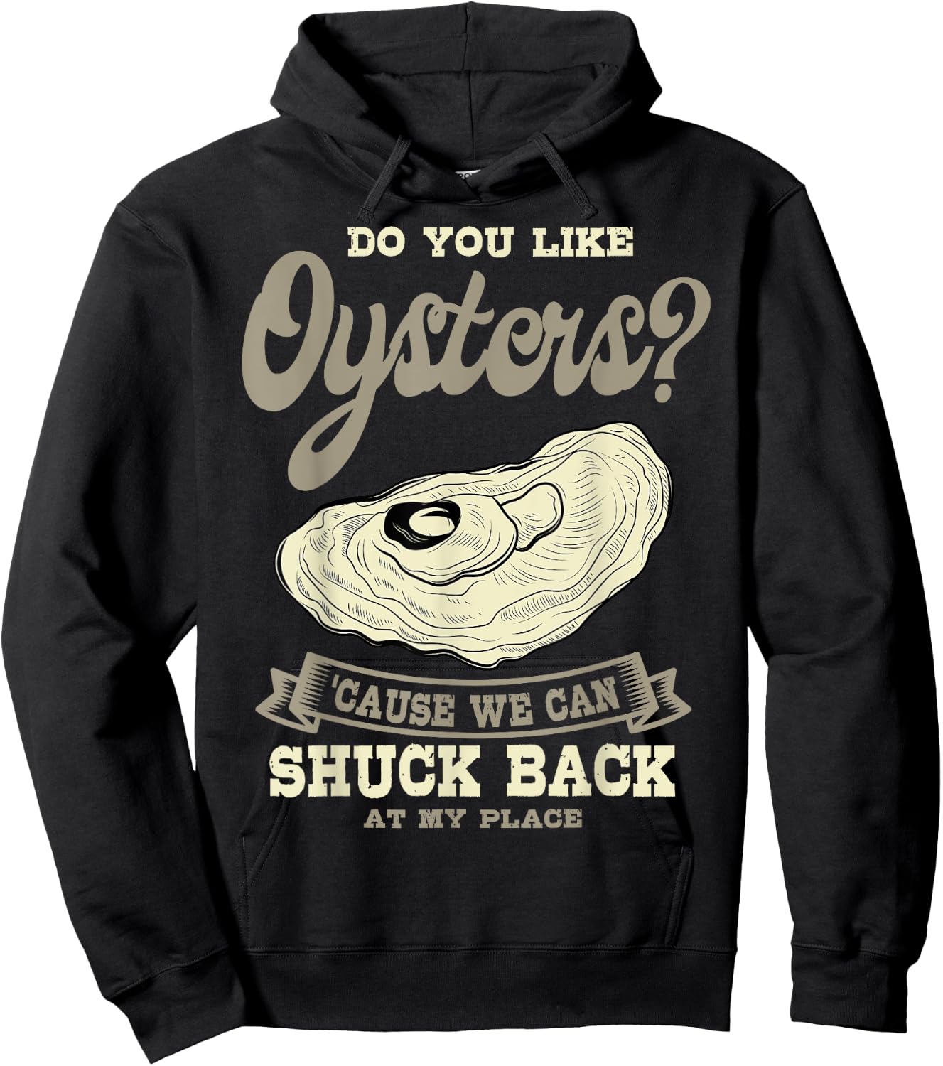 Oyster Shelfish Seafood Bivalve Mollusks Shuck At My Place Hoodie - Hoodie | Black