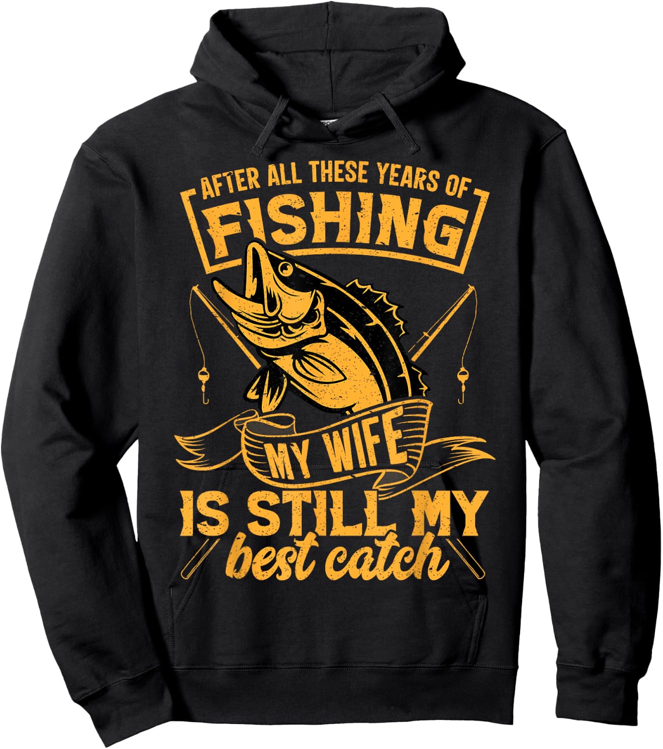 After All These Years Fishing My Wife is Still My Best Catch Hoodie - Hoodie | Black