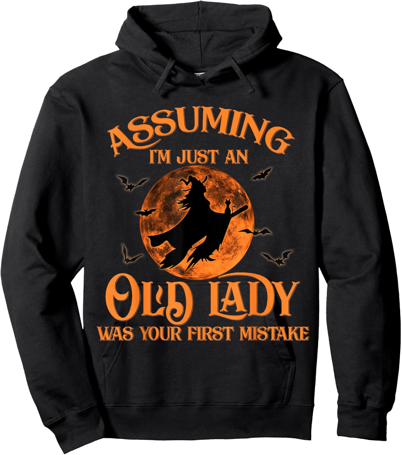 Assuming I'm Just An Old Lady Was Your First Mistake Witch Hoodie - Hoodie | Black