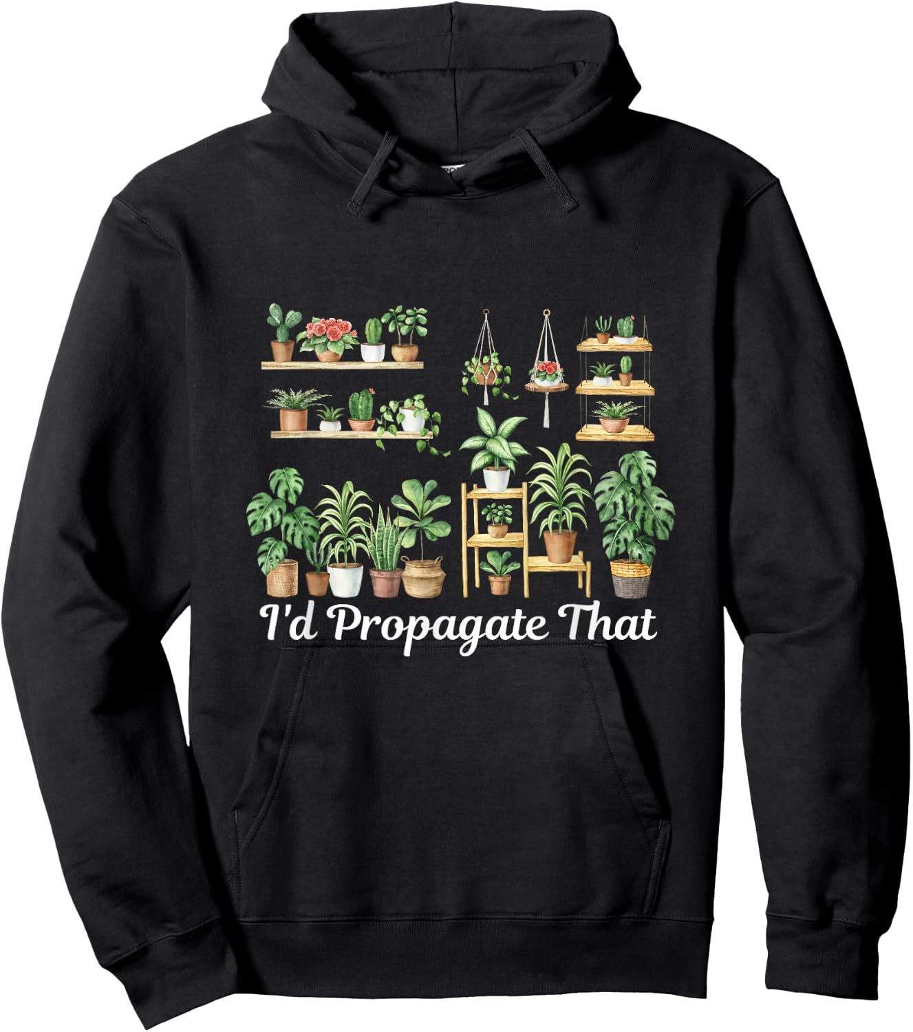 funny Home Gardening I'd Propagate that for plant lover mom Hoodie - Hoodie | Black