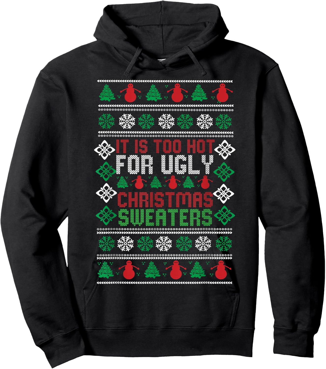 Too Hot For Ugly Christmas Sweaters Funny Alternative Xmas Hoodie - Hoodie | Black