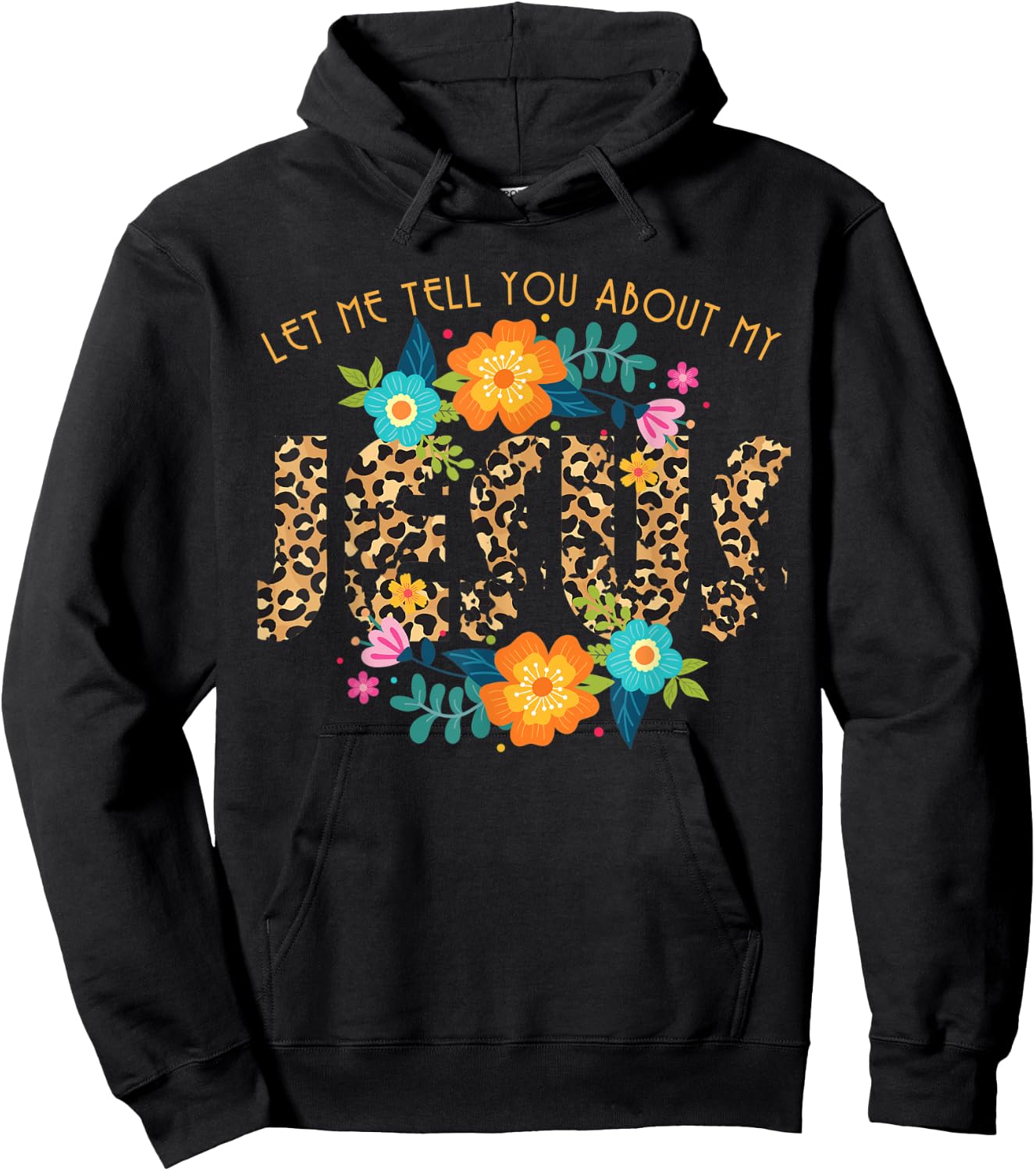 Leopard Print Let Me Tell You About My Jesus Religious Hoodie - Hoodie | Black