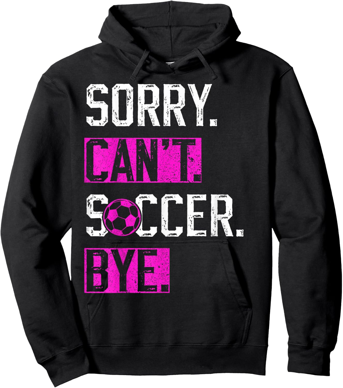 Sorry Can't Soccer Bye Funny Soccer Player vintage Hoodie - Hoodie | Black