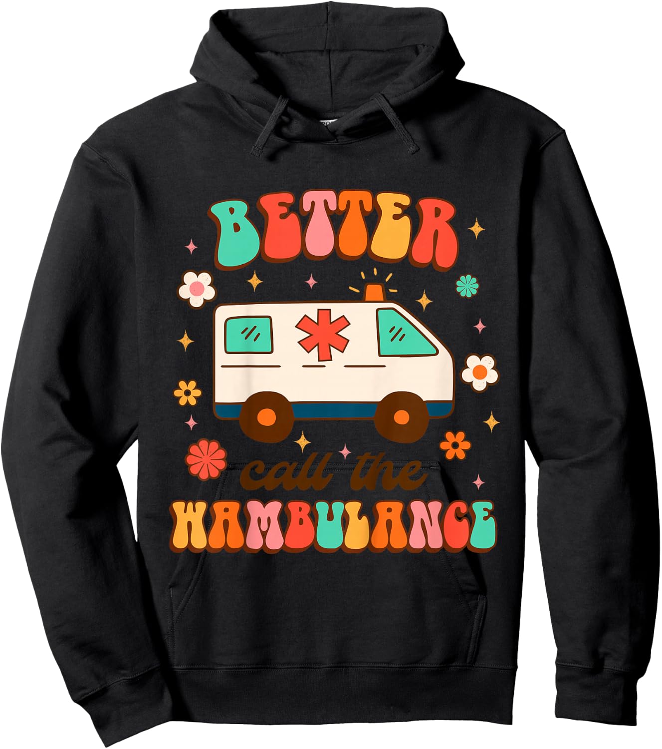 EMT EMS Ambulance Paramedic Nurse Better Call The Wambulance Hoodie - Hoodie | Black