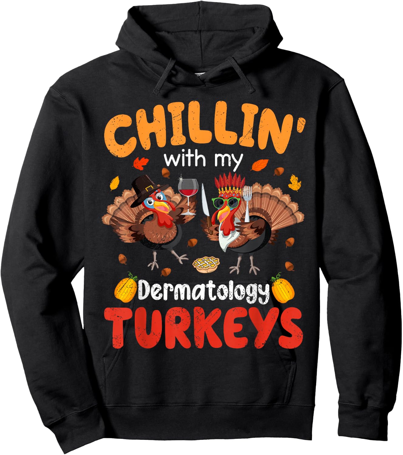 PIVI38 Thanksgiving Chillin With My Dermatology Turkeys Thanksgiving - -Adults-Kids, Black, Small, Short Sleeve Hoodie - Hoodie | Black