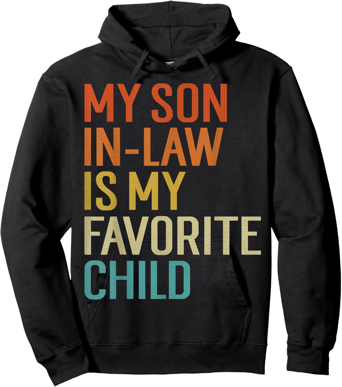 My Son In Law Is My Favorite Child Funny Family Humor Retro Hoodie - Hoodie | Black