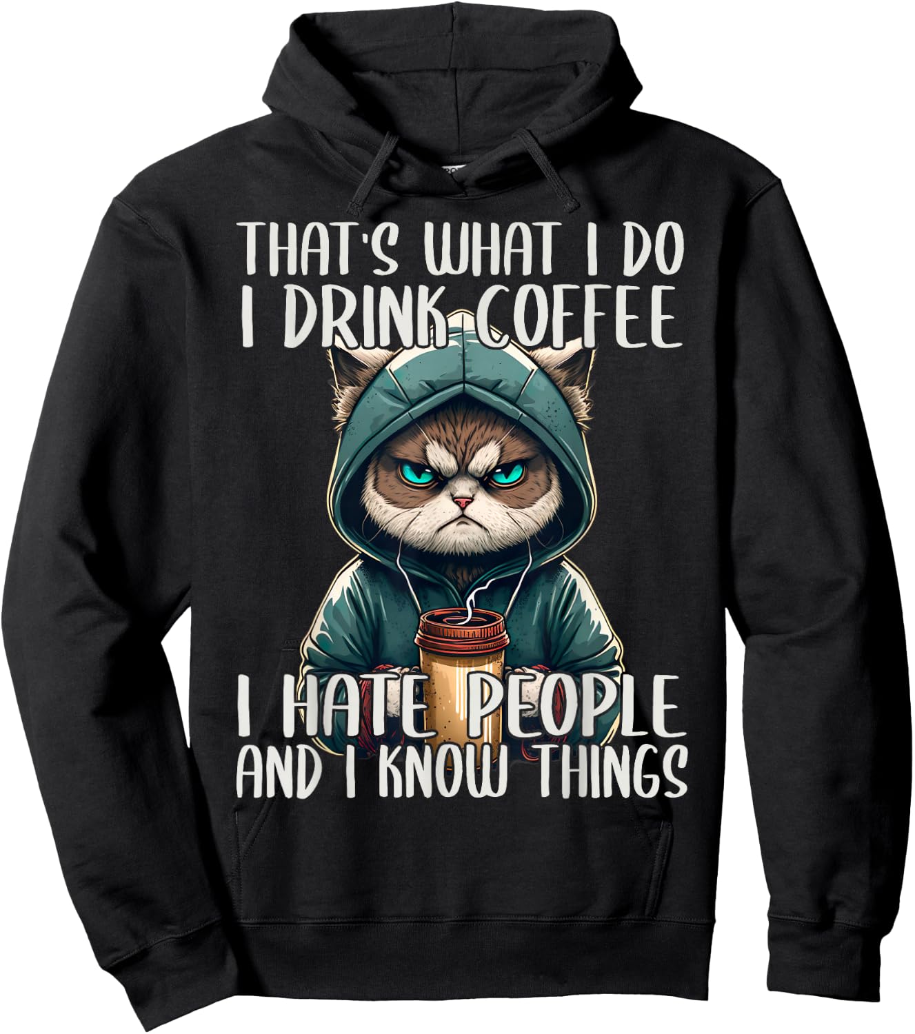 That's What I Do I Drink Coffee I Hate People, Cat Grumpy Hoodie - Hoodie | Black