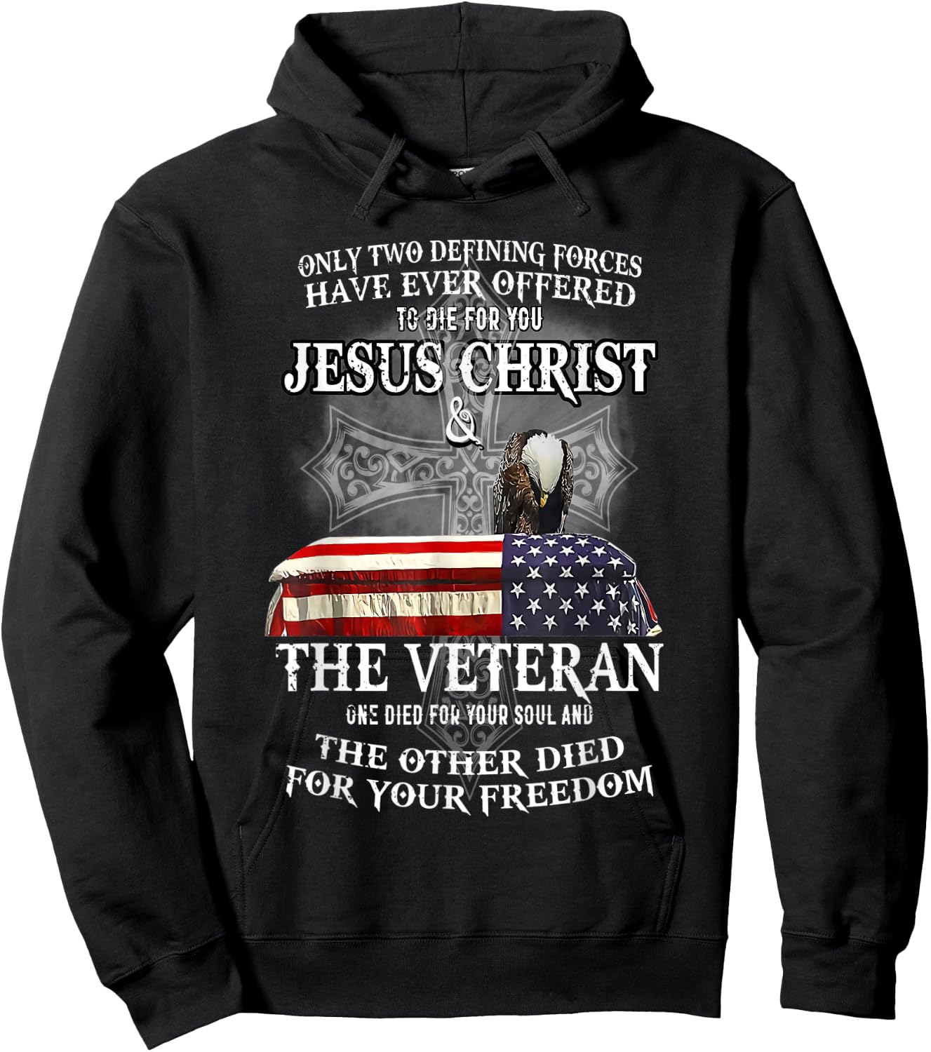 Only Two Defining Forces Have Ever Offered to Die for You Hoodie - Hoodie | Black