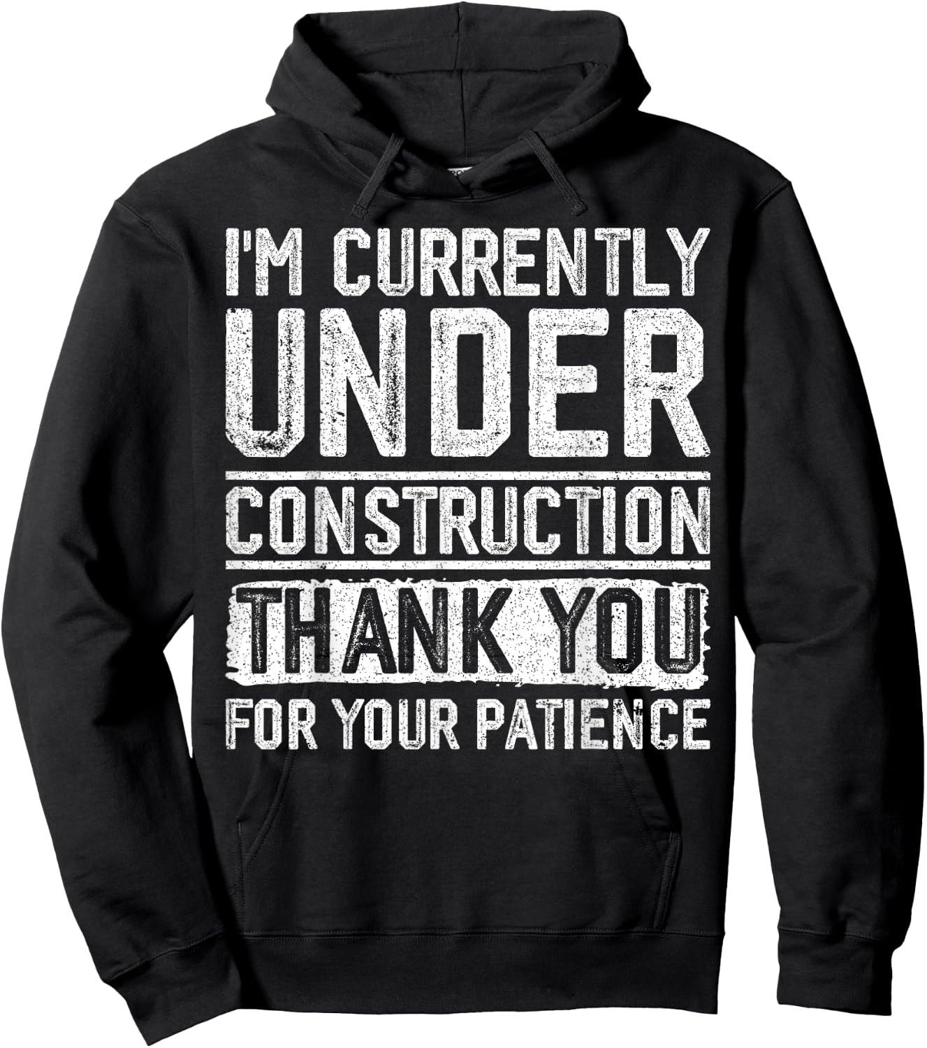 I'm Currently Under Construction Thank You For Your Patience Hoodie - Hoodie | Black