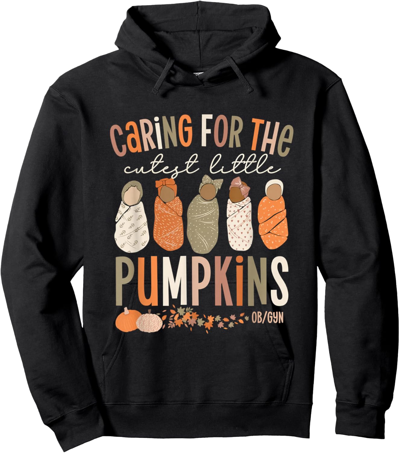 Caring For The Cutest Little Pumpkins OBGYN Thanksgiving Hoodie - Hoodie | Black