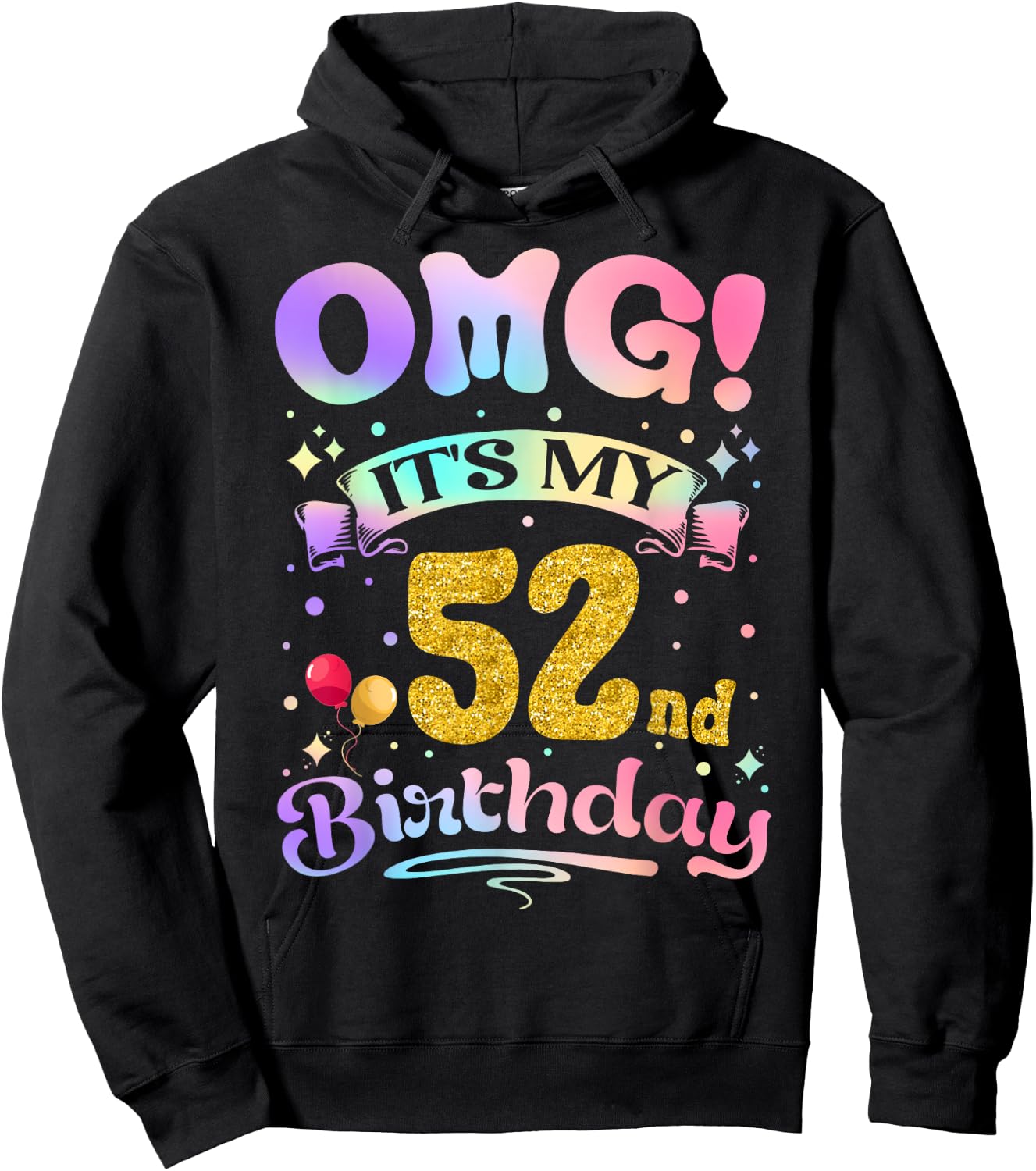 OMG It's My 52nd Birthday Women Funny 52 Years old Birthday Hoodie - Hoodie | Black