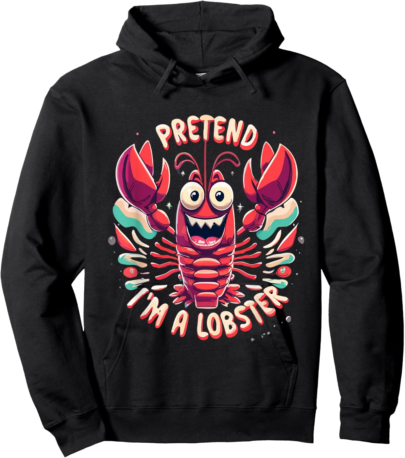 Pretend I'm A Lobster Funny Design - Pretend Im a Lobster Hoodie - Hoodie | Black