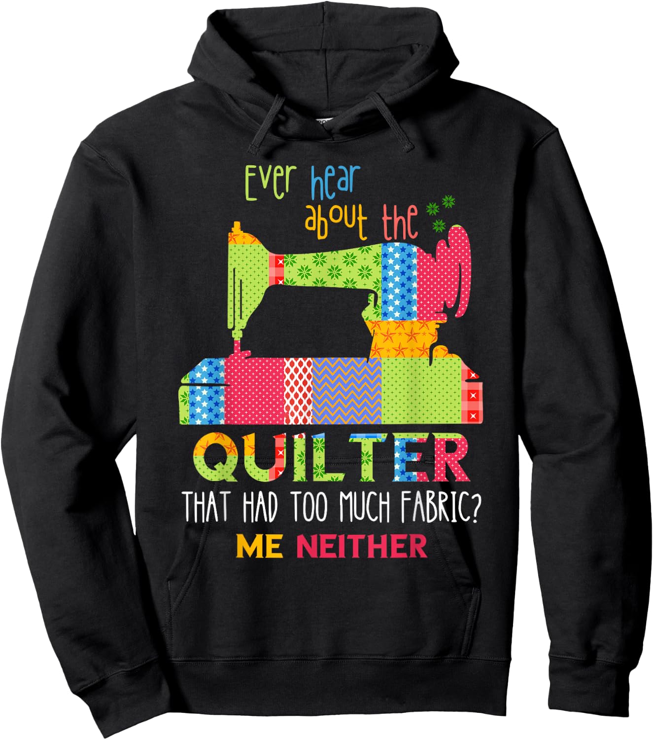 Quilt Sewing Machine Quilter Too Much Fabric Quilting Hoodie - Hoodie | Black