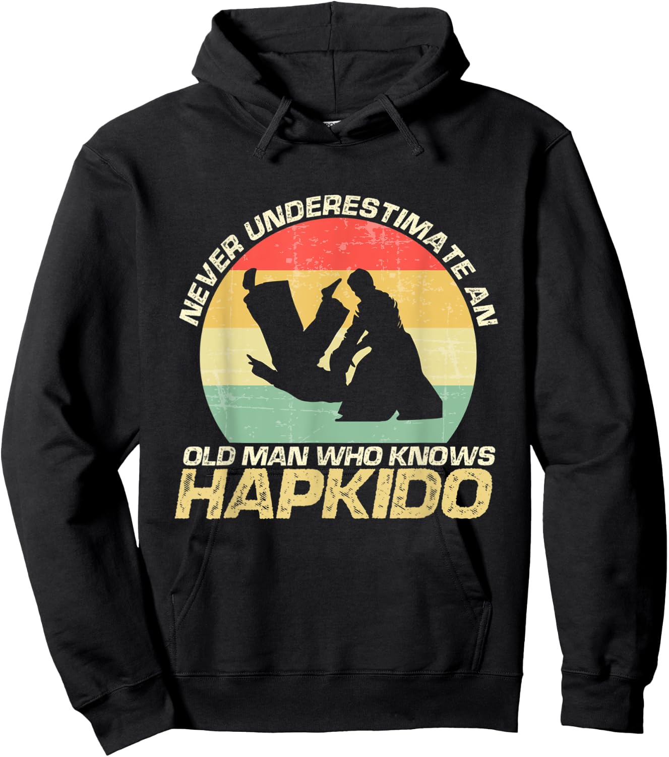 Never Underestimate An Old Man Who Knows Hapkido Hoodie - Hoodie | Black