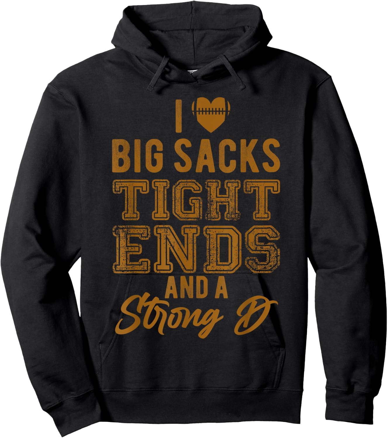 I Love Big Sacks Tight Ends And Strong D Funny Football Hoodie - Hoodie | Black