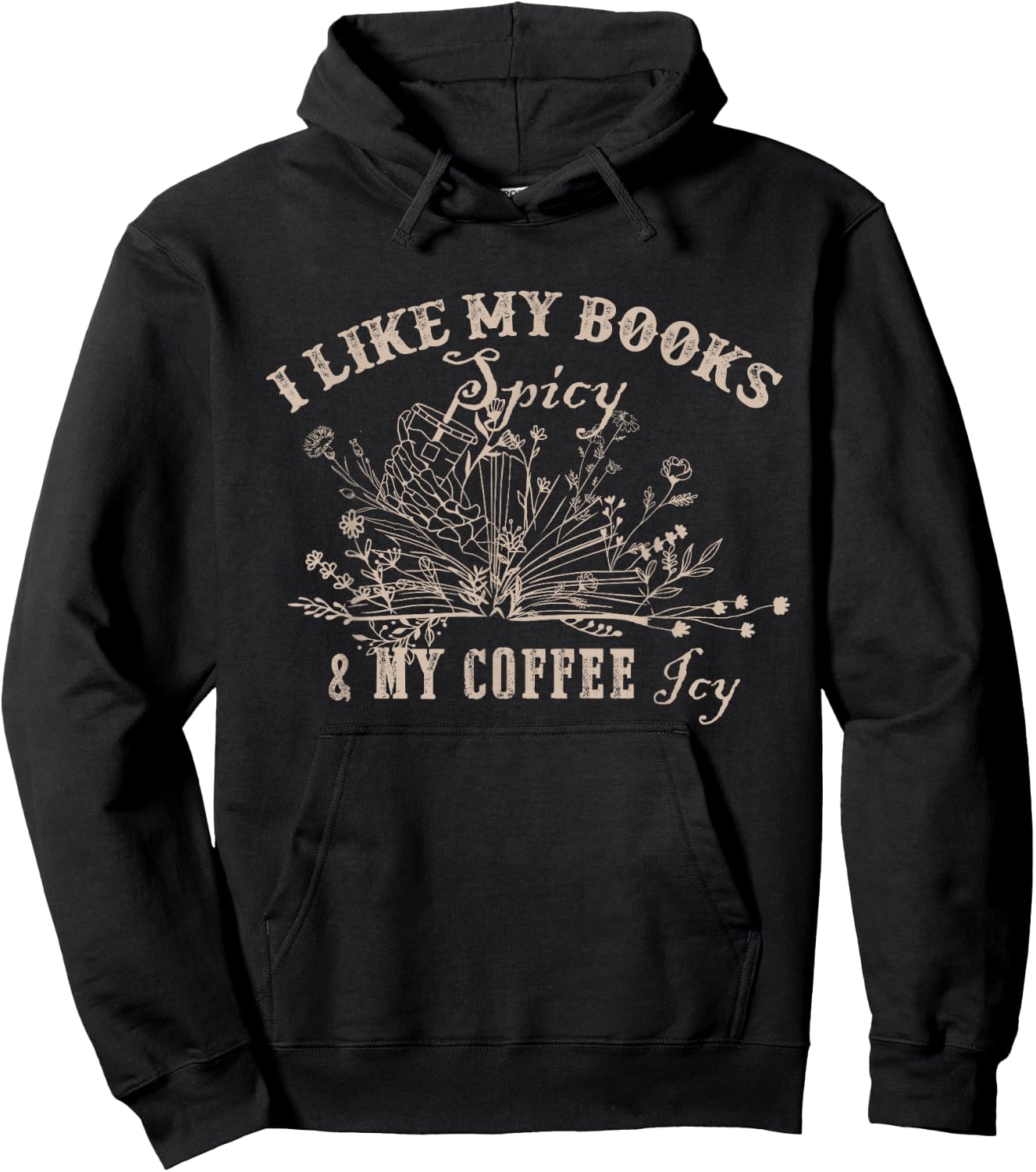 I Like My Books Spicy And My Coffee Icy Funny Librarian Hoodie - Hoodie | Black