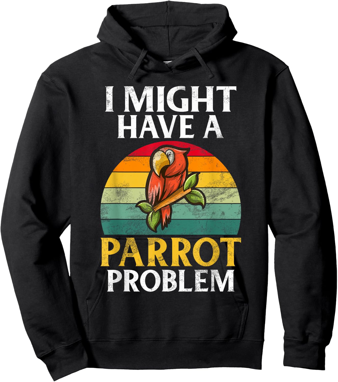 I might have a Parrot Problem Parrot Hoodie - Hoodie | Black