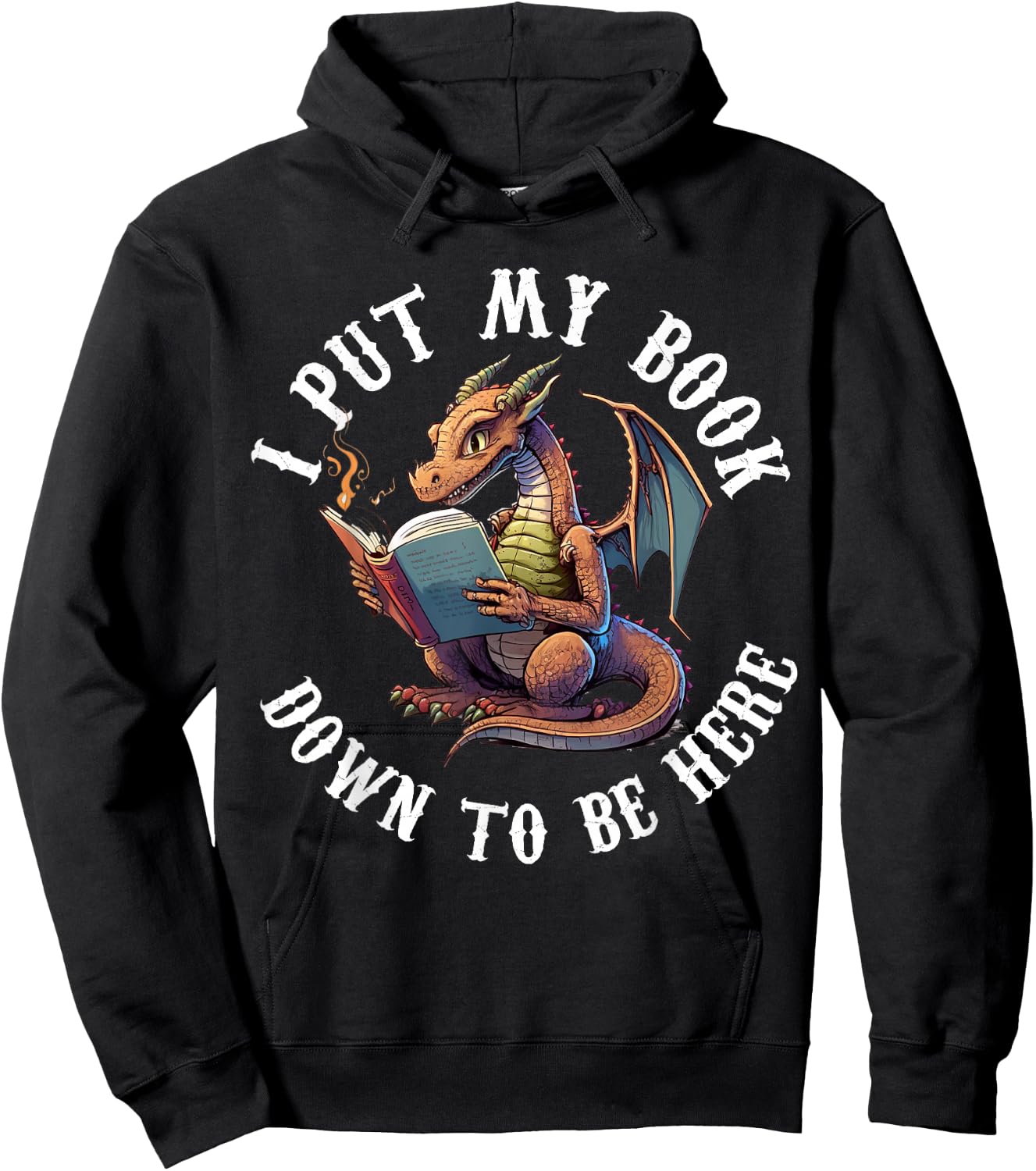 I Put My Book Down To Be Here Bookworm Reader Love Reading Hoodie - Hoodie | Black