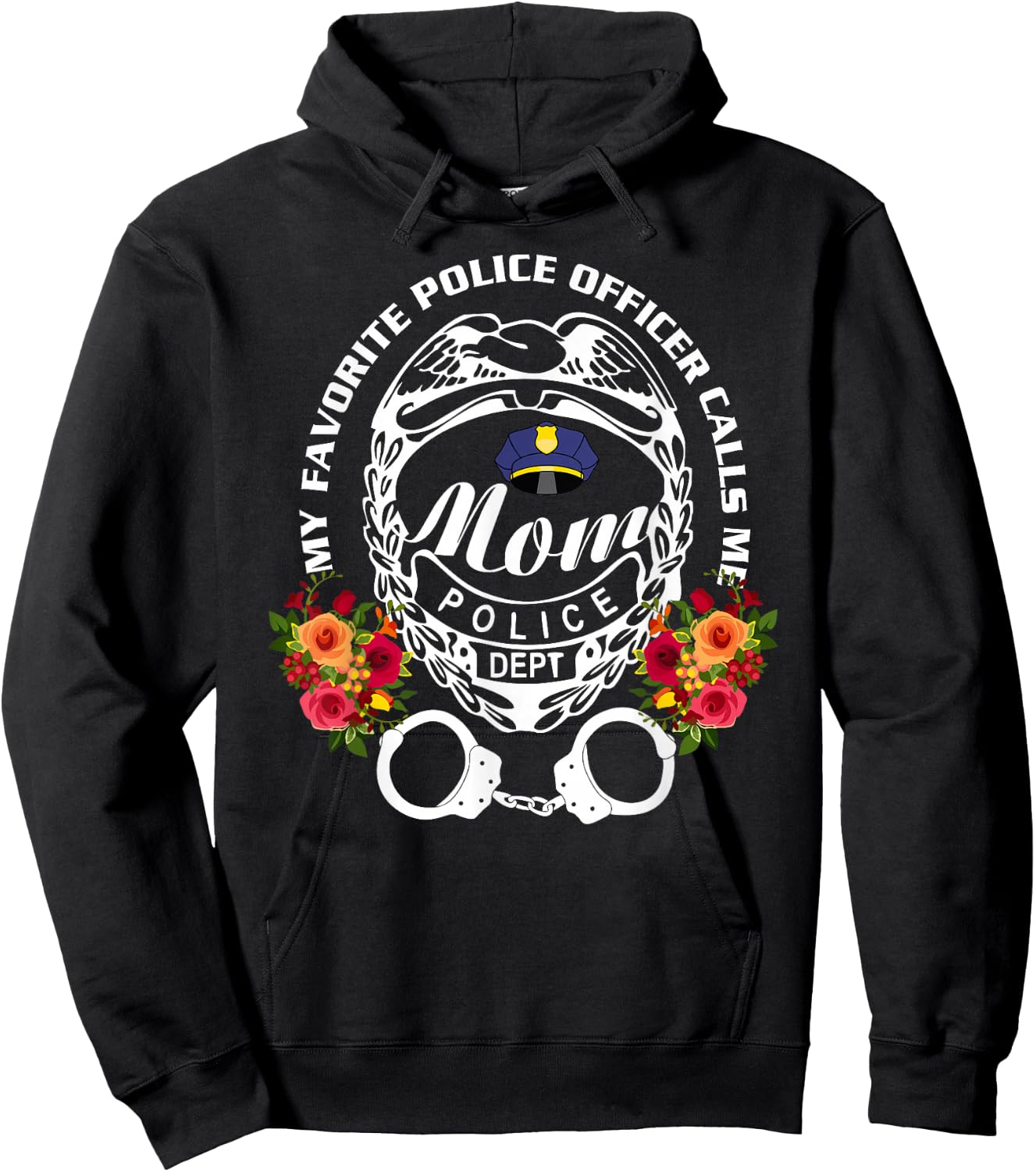 My Favorite Police Officer Calls Me Mom, Cop Hoodie - Hoodie | Black