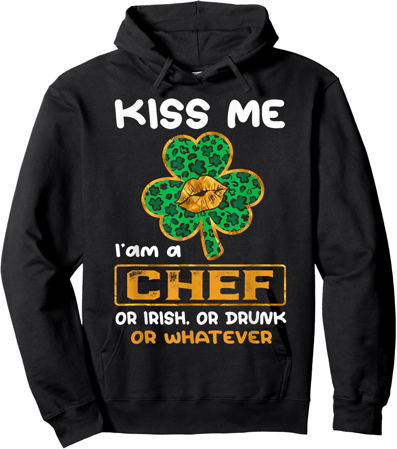 Kiss Me I'm A Chef With Shamrock St Patricks Day Hoodie - Hoodie | Black