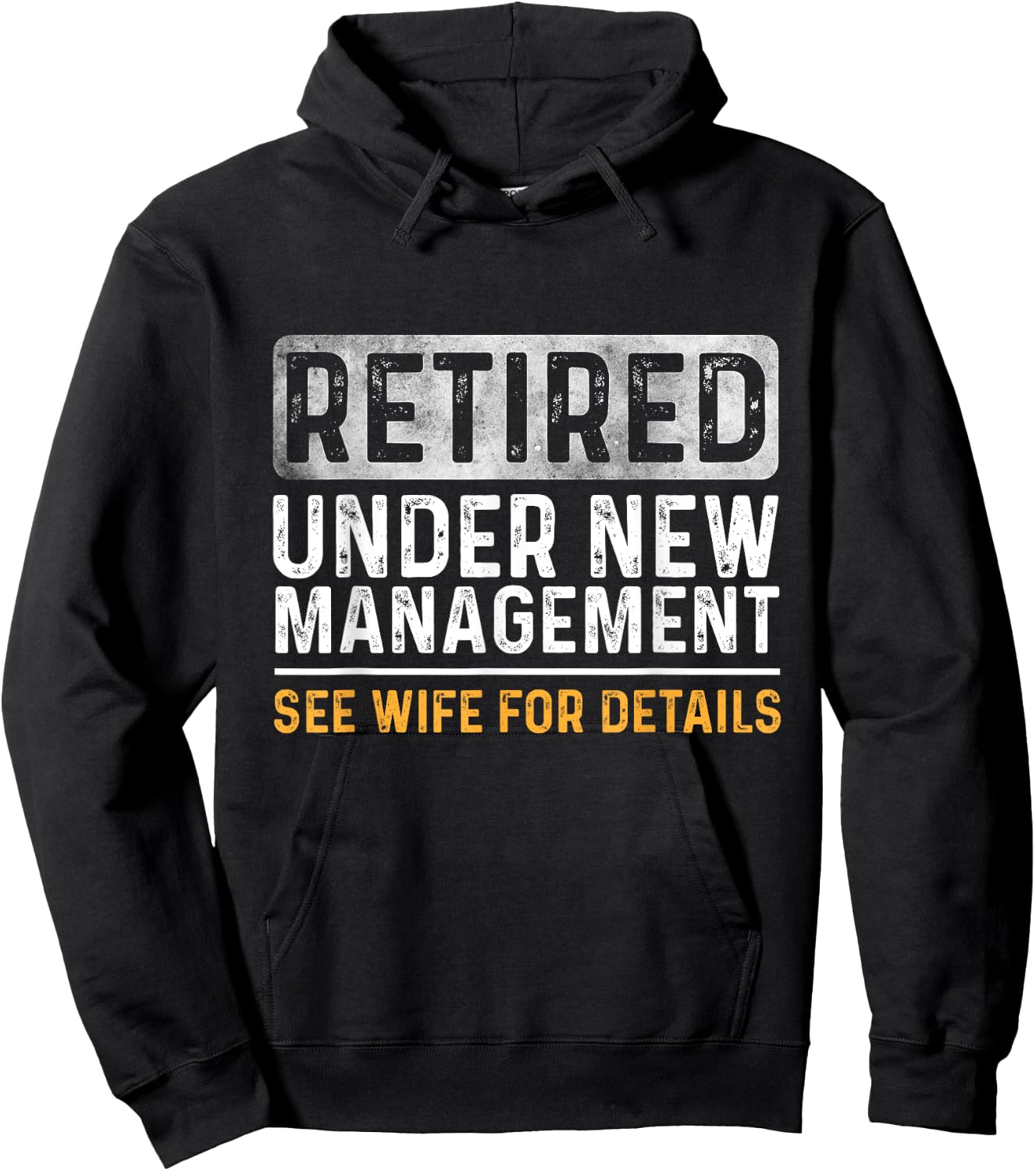 Funny Retirement Men I Am Not Retired See Wife for Details Hoodie - Hoodie | Black