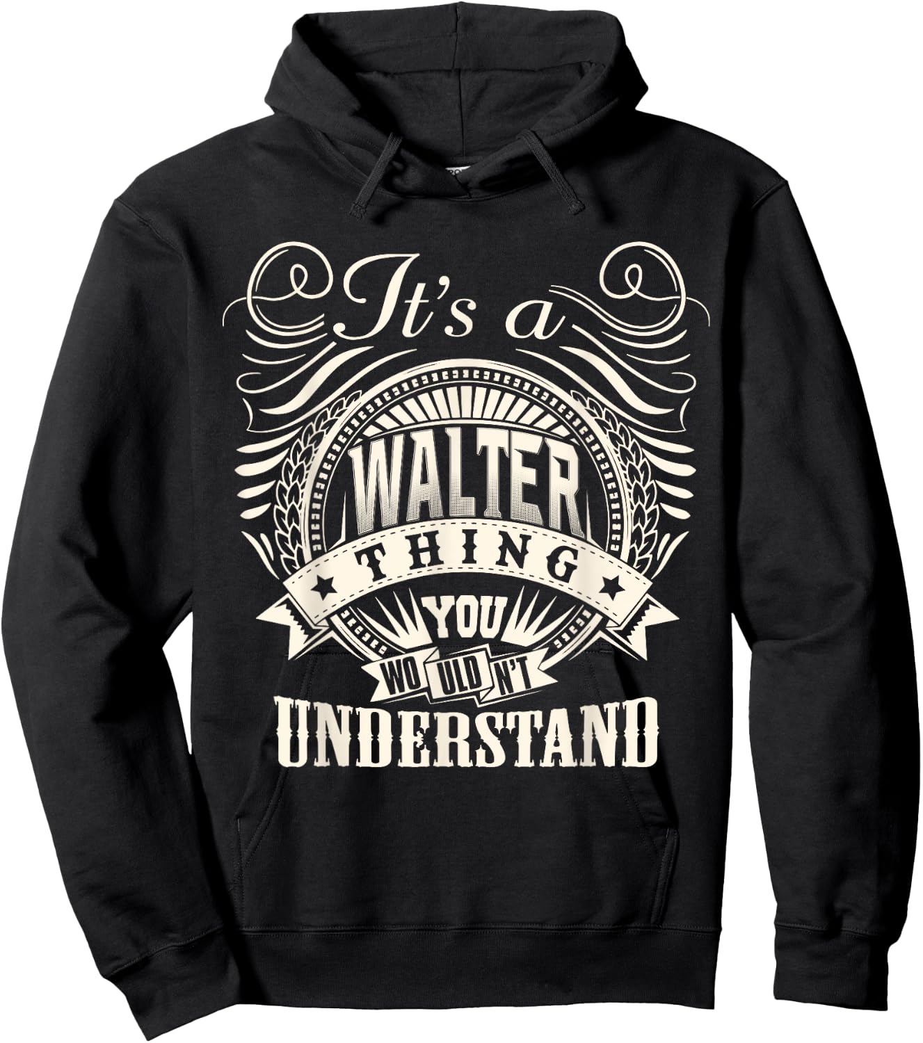 It's A WALTER Thing You Wouldn't Understand WALTER Family Hoodie - Hoodie | Black
