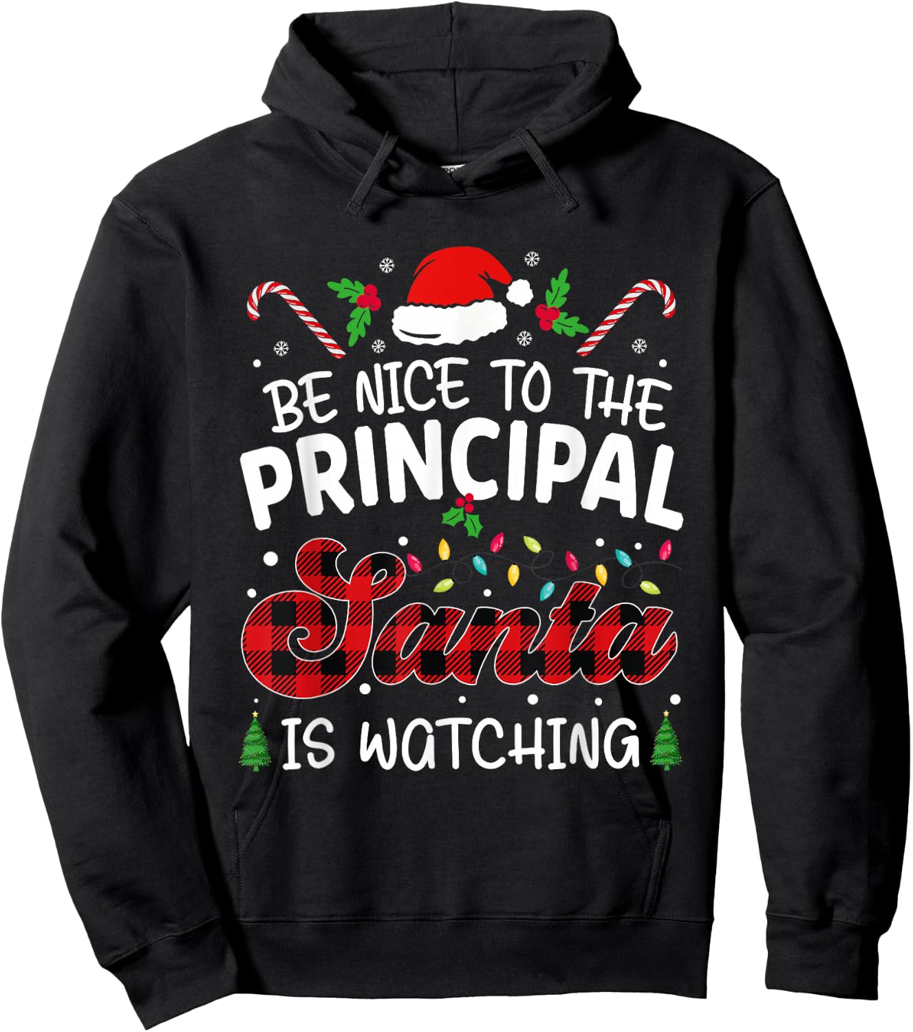 funny Principal Be Nice to The Principal Santa Is Watching Hoodie - Hoodie | Black
