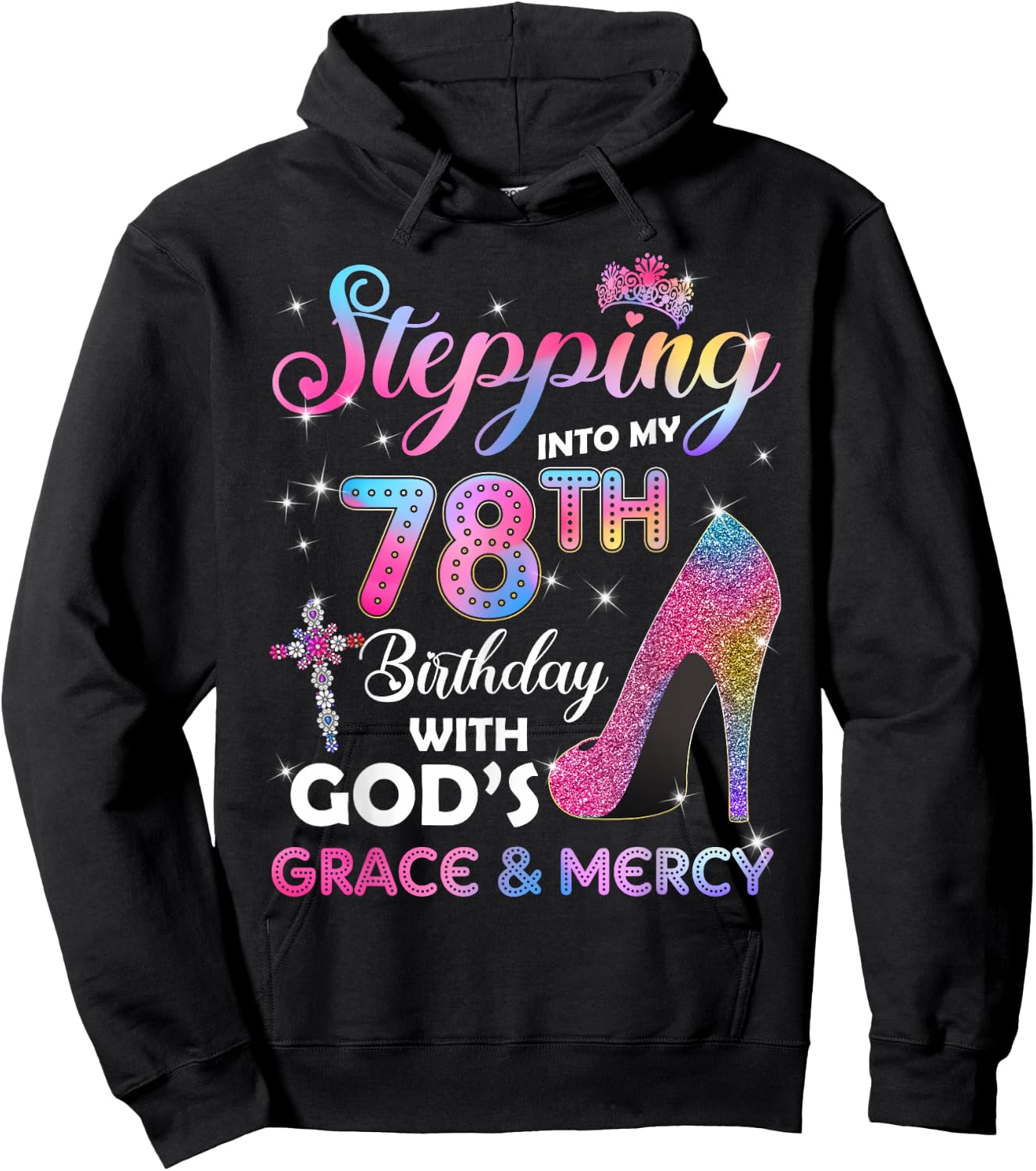 Stepping Into My 78th Birthday Gift Women 78 Years Old Pumps Hoodie - Hoodie | Black