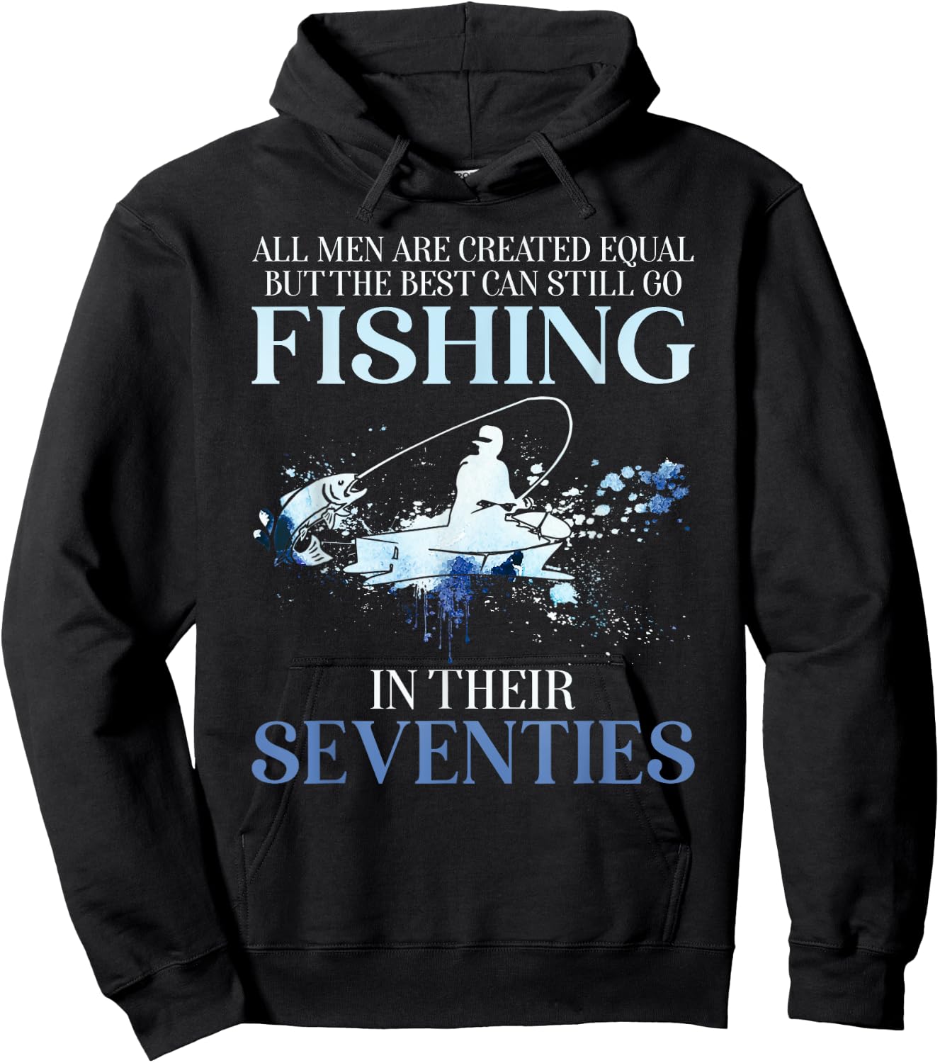 All Men Are Created Equal But The Best Can Still Go Fishing Hoodie - Hoodie | Black