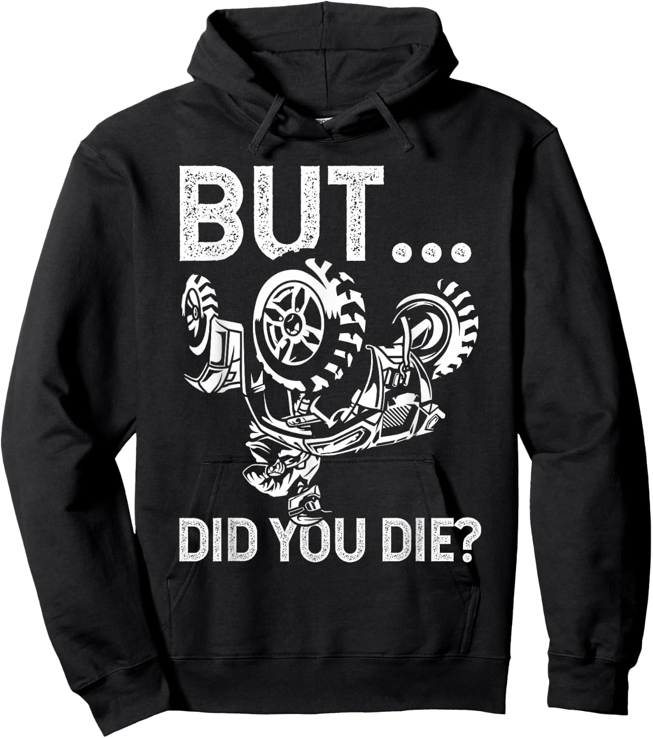 But Did You Die? Funny ATV Design for ATV Riders Hoodie - Hoodie | Black