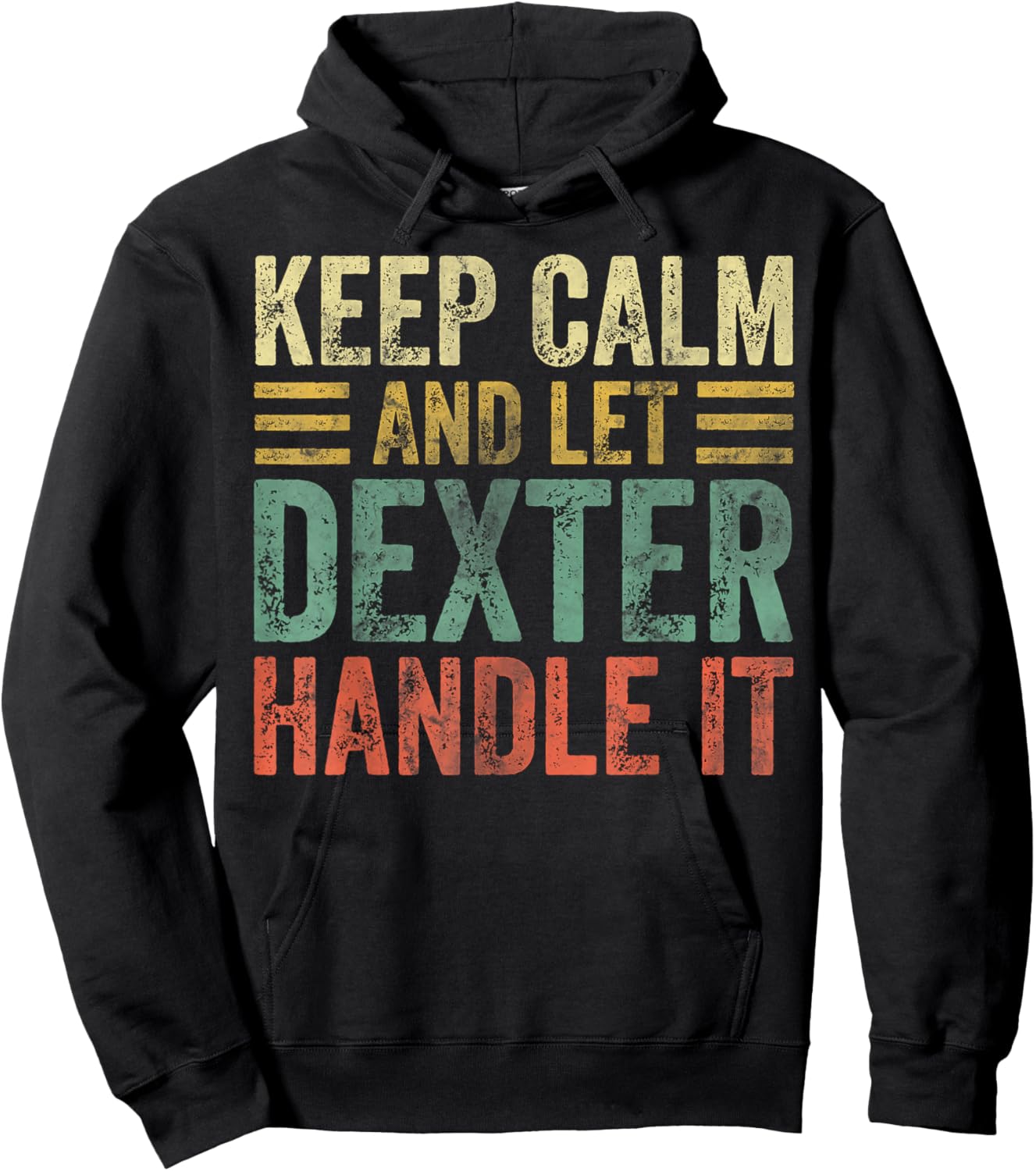 Personalized Name Shirt Keep Calm and Let Dexter Handle it Hoodie - Hoodie | Black