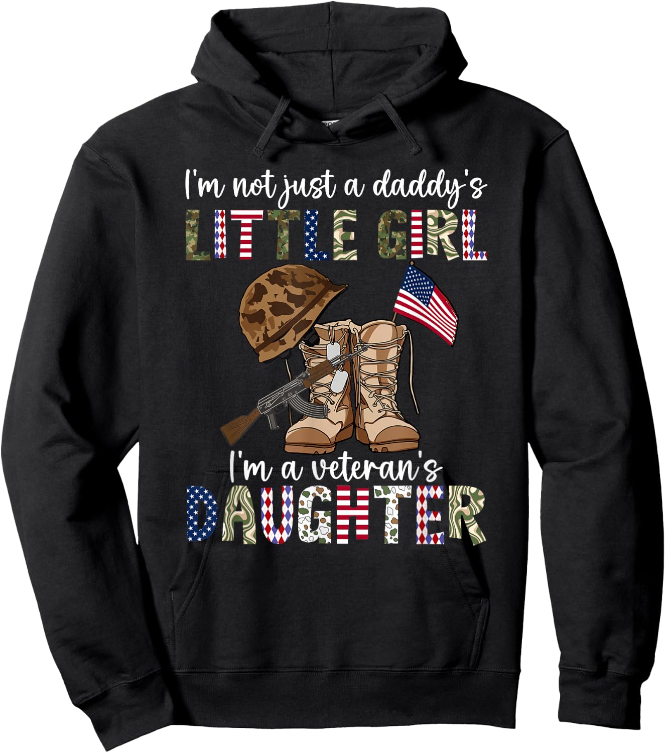 I’m Not Just A Daddy’s Little Girl I’m A Veteran’s Daughter Hoodie - Hoodie | Black
