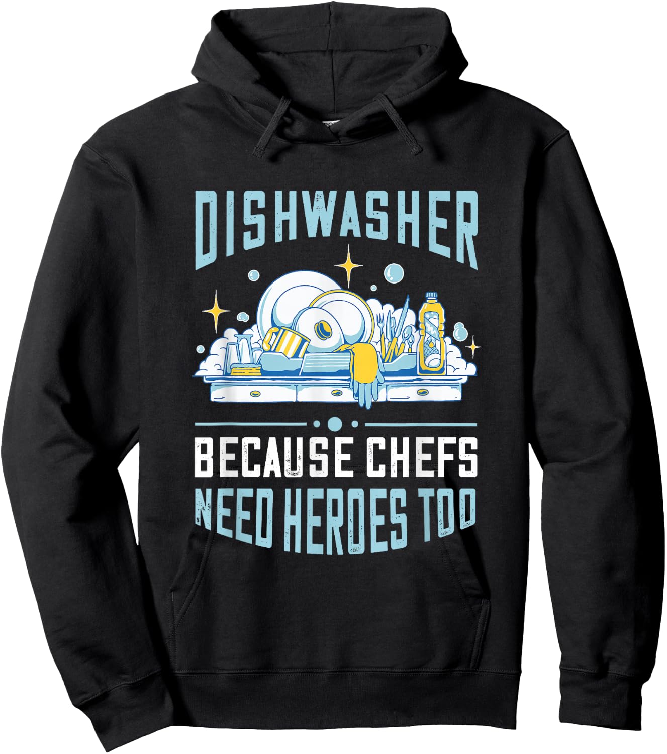 Dishwasher Because Chefs Need Heroes Too Dishwashing Hoodie - Hoodie | Black