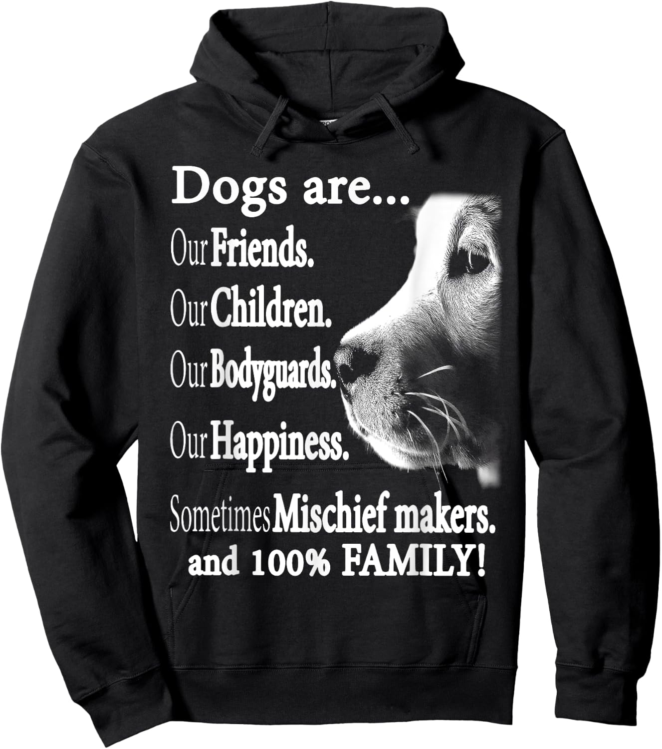 Dog Are Our Friends Our Children Our Bodyguards Men Women Hoodie - Hoodie | Black