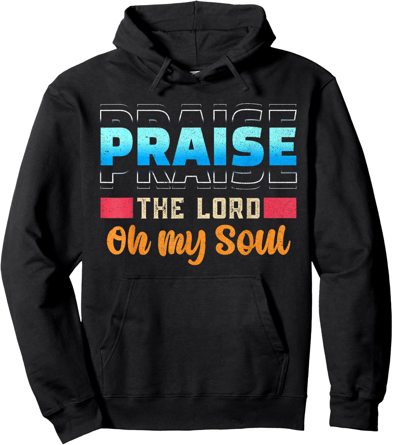 Praise The Lord Oh My Soul Psalms 103 Bible Verse Hoodie - Hoodie | Black