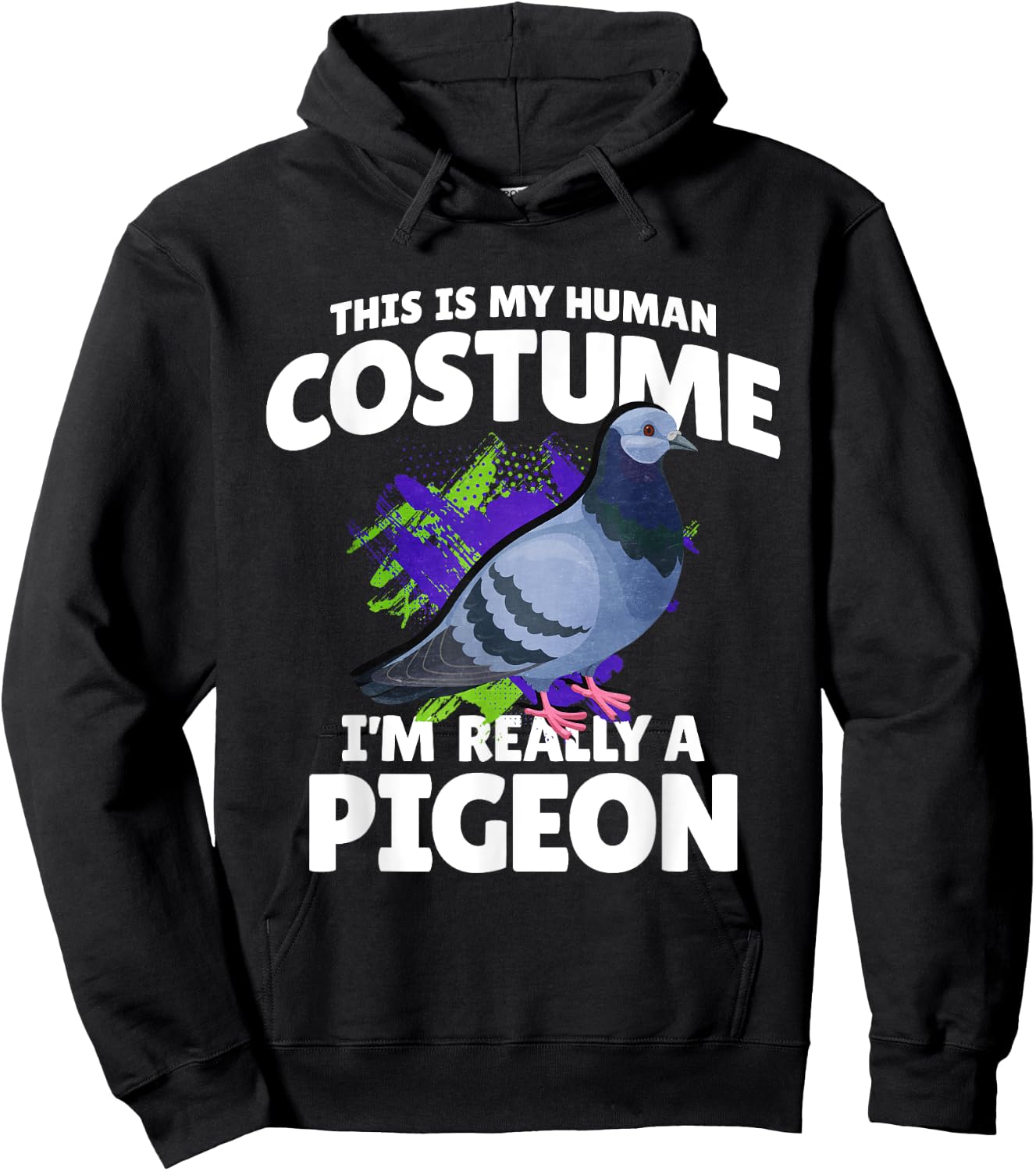 This Is My Human Costume Im Really A Pigeon Hoodie - Hoodie | Black