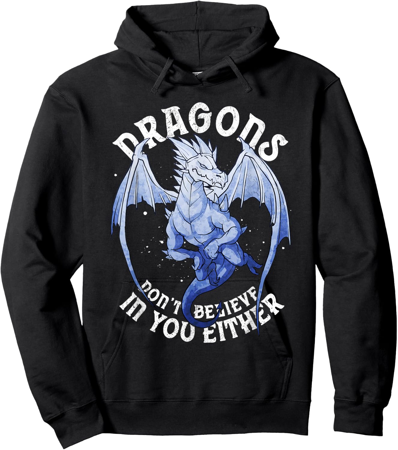 Funny Dragons Don't Believe You Exist Mythical Fantasy Hoodie - Hoodie | Black
