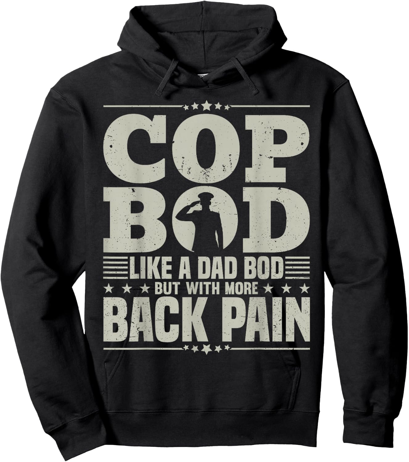 Cop Bod Like A Dad Bod More Back Pain Police Officer Father Hoodie - Hoodie | Black
