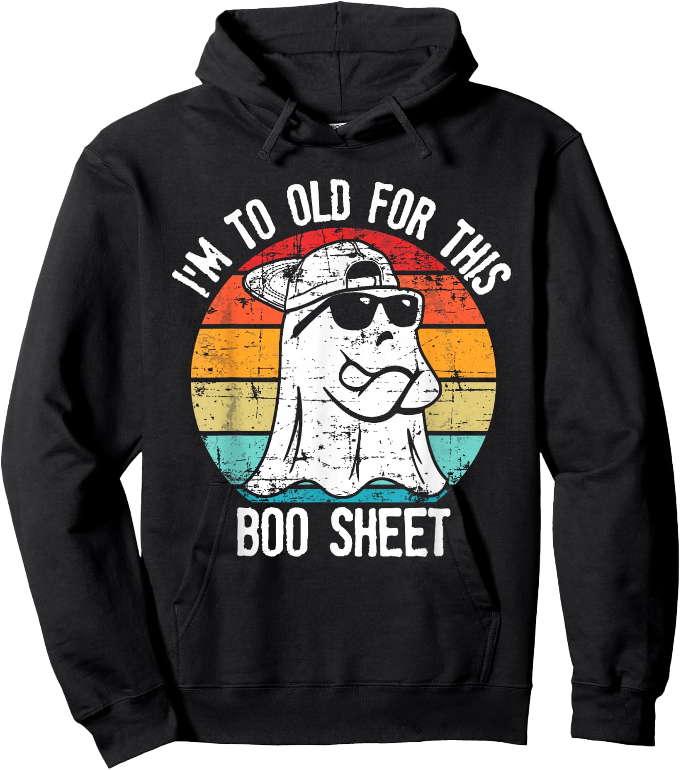 I'm Too Old For This Boo Sheet Ghost Halloween Costume Hoodie - Hoodie | Black