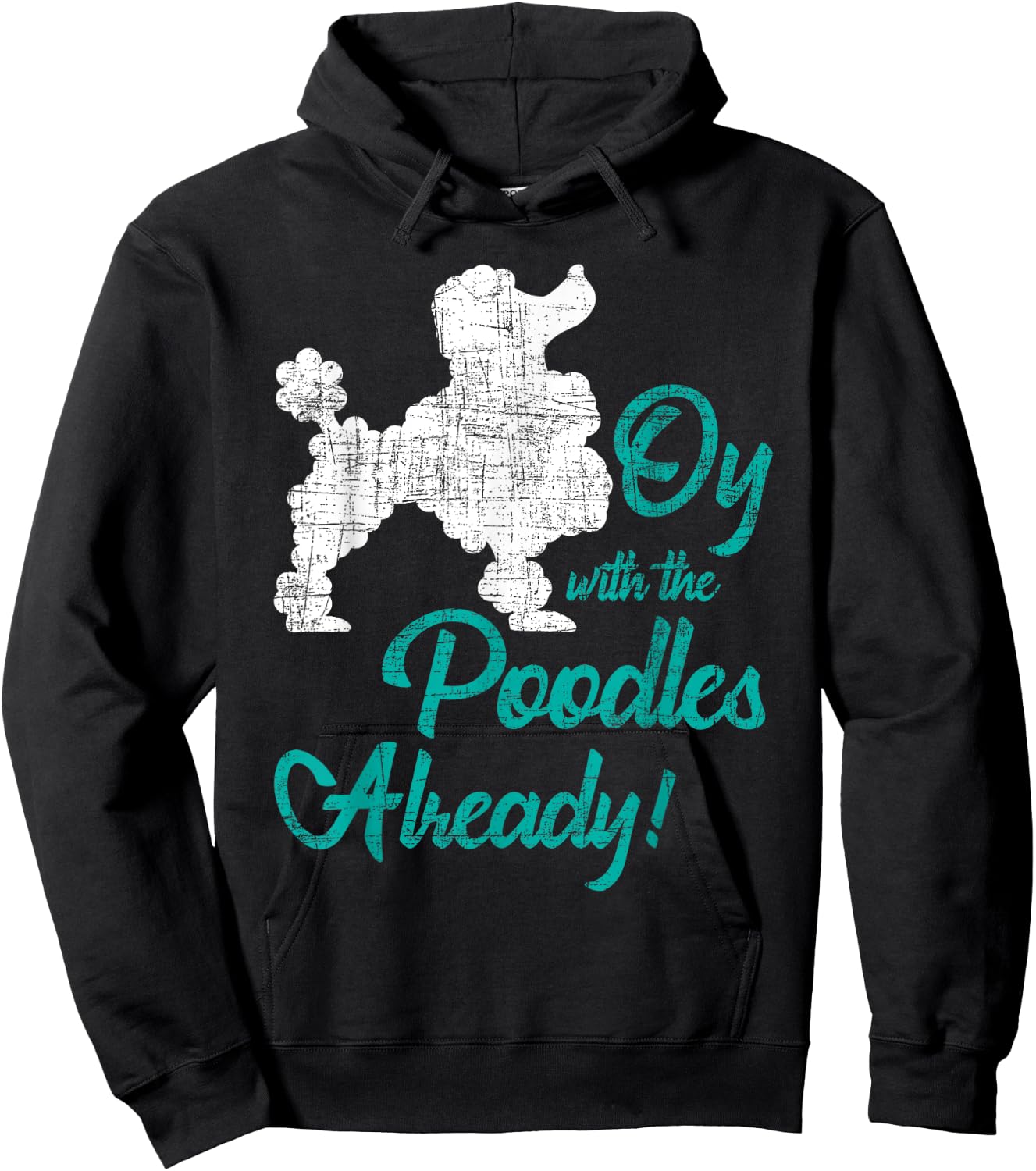 Oy With The Poodles Already - Dog Lover Puppy Pet Owner Men Women Kids Hoodie - Hoodie | Black